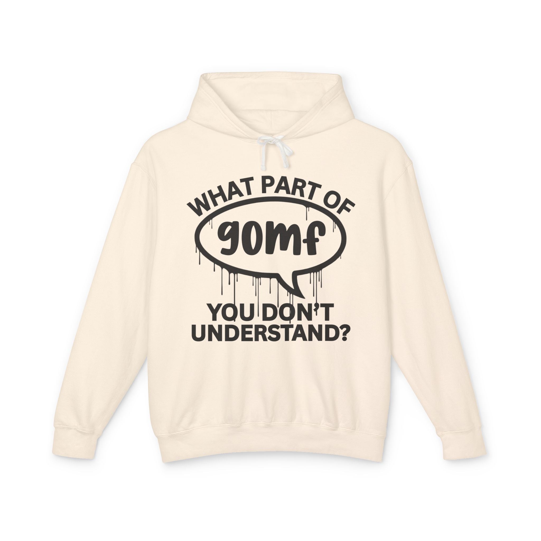 What Part of GOMF You Don't Understand? Bold Statement Sweatshirt