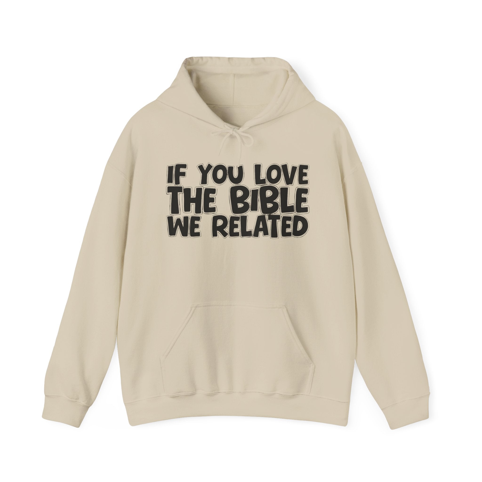 If You Love The Bible We Related - Inspirational Faith Hoodie