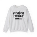 Positive Energy 100% Loaded - Sweatshirt