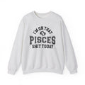 I'm On That Pisces Shit Today - Sweatshirt
