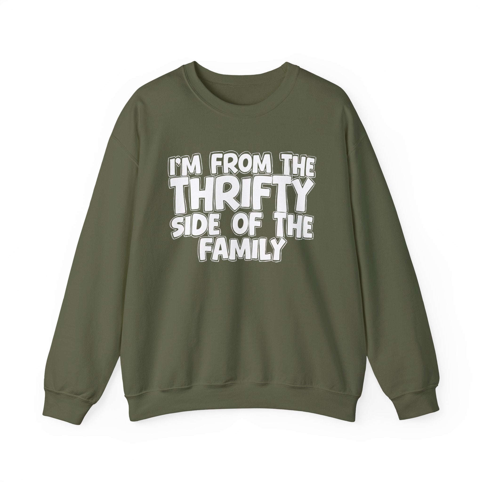 I'm From The Thrifty Side Of The Family — Funny Family Gathering Sweatshirt