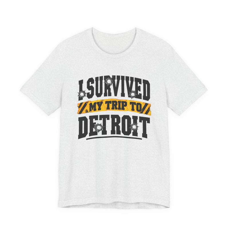 T-shirt with bold lettering reading I SURVIVED MY TRIP TO DETROIT, product view.