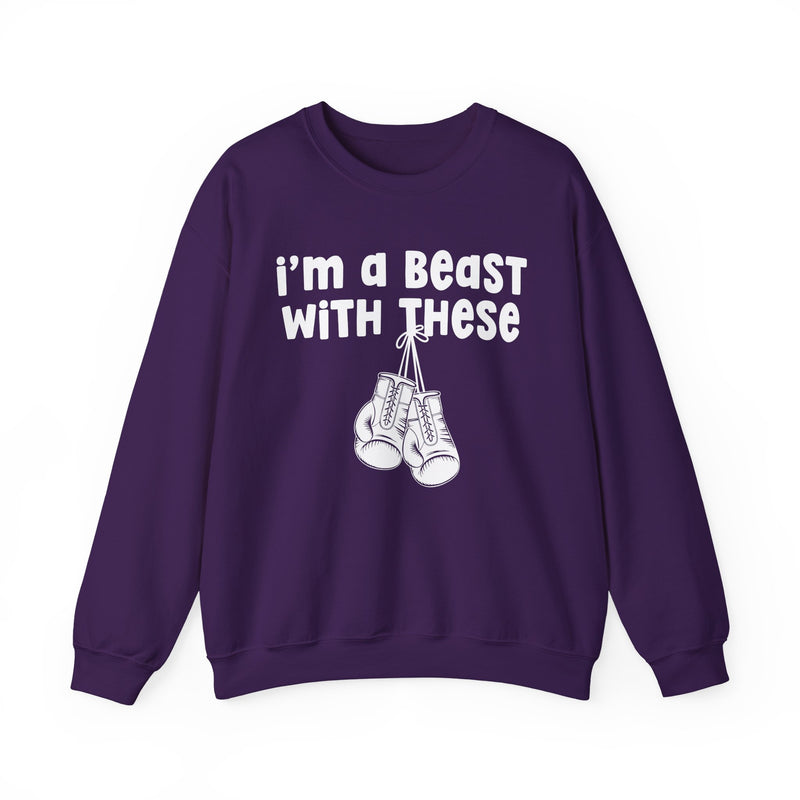 I'm A Beast With These － Boxing Sweatshirt