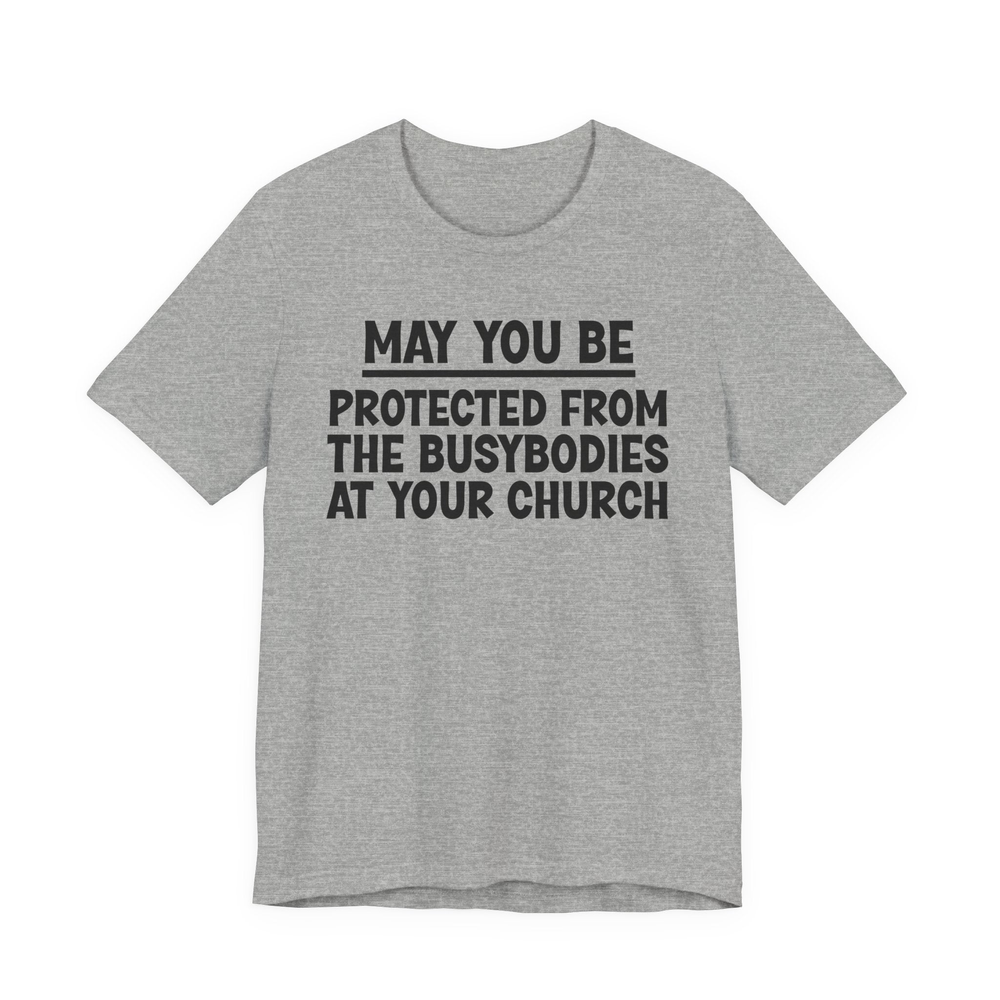 May You Be Protected From The Busybodies At Your Church — Funny Sarcastic Tee