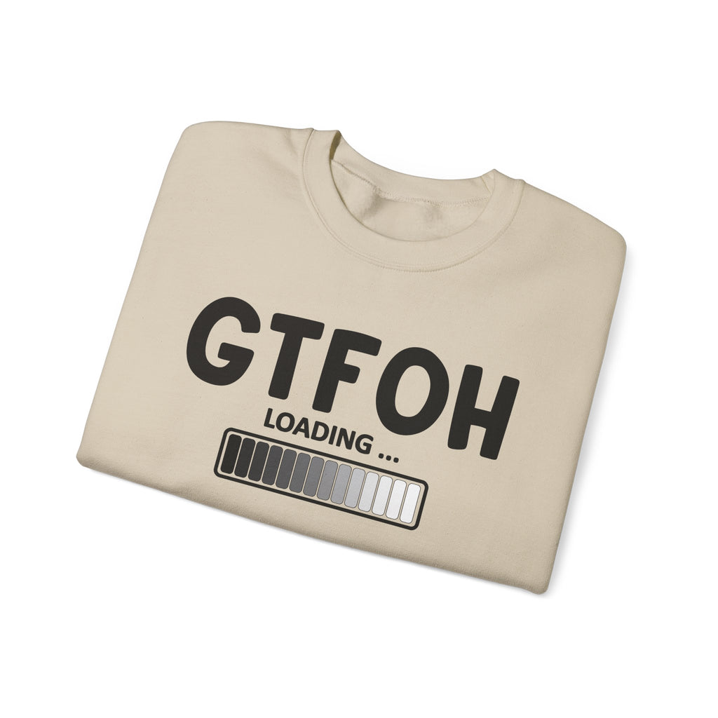 GTFOH Loading - Sweatshirt