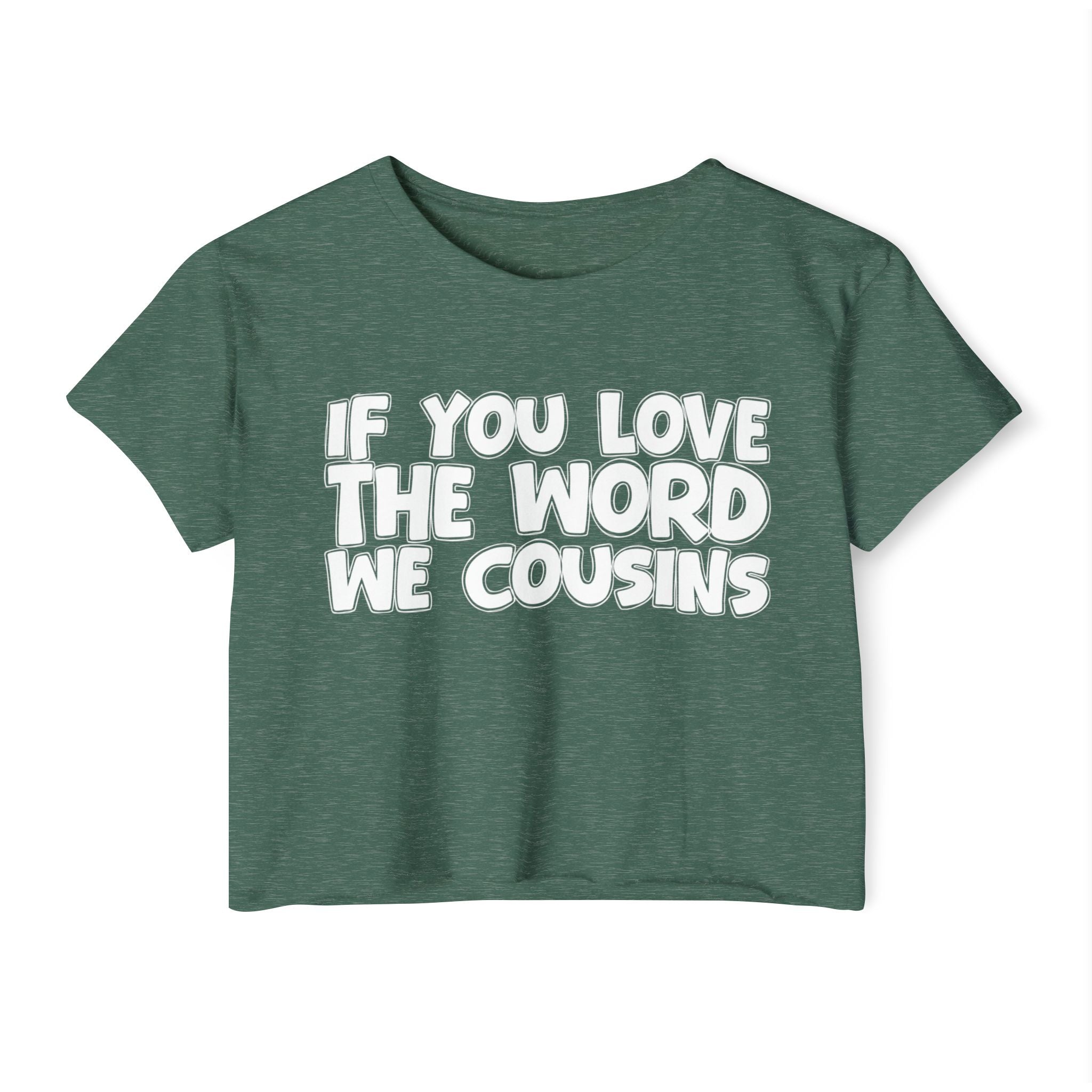 If You Love The Word We Cousins - Spiritual Pride Crop Top