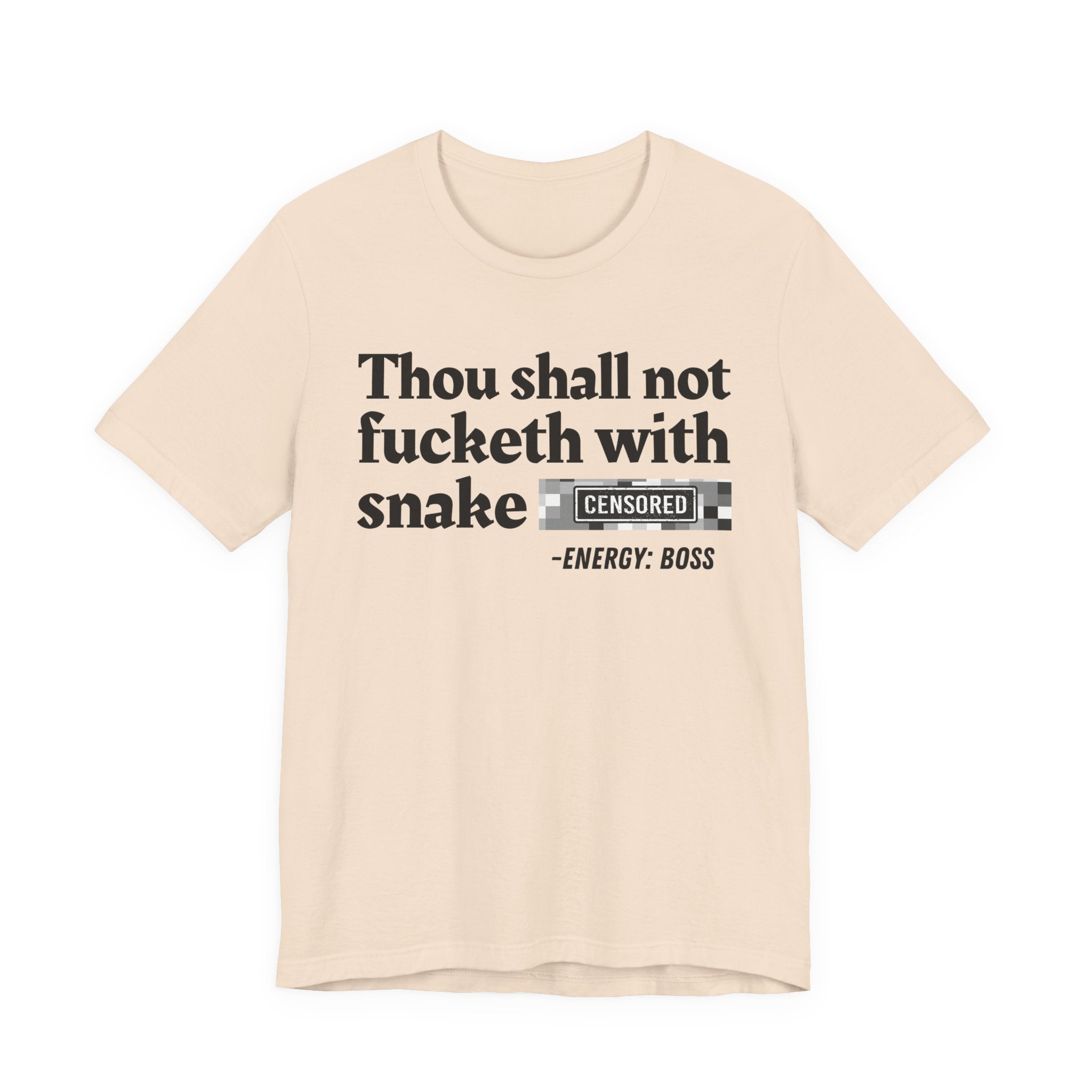 Thou Shall Not Fucketh With Snake Bitches — T-Shirt