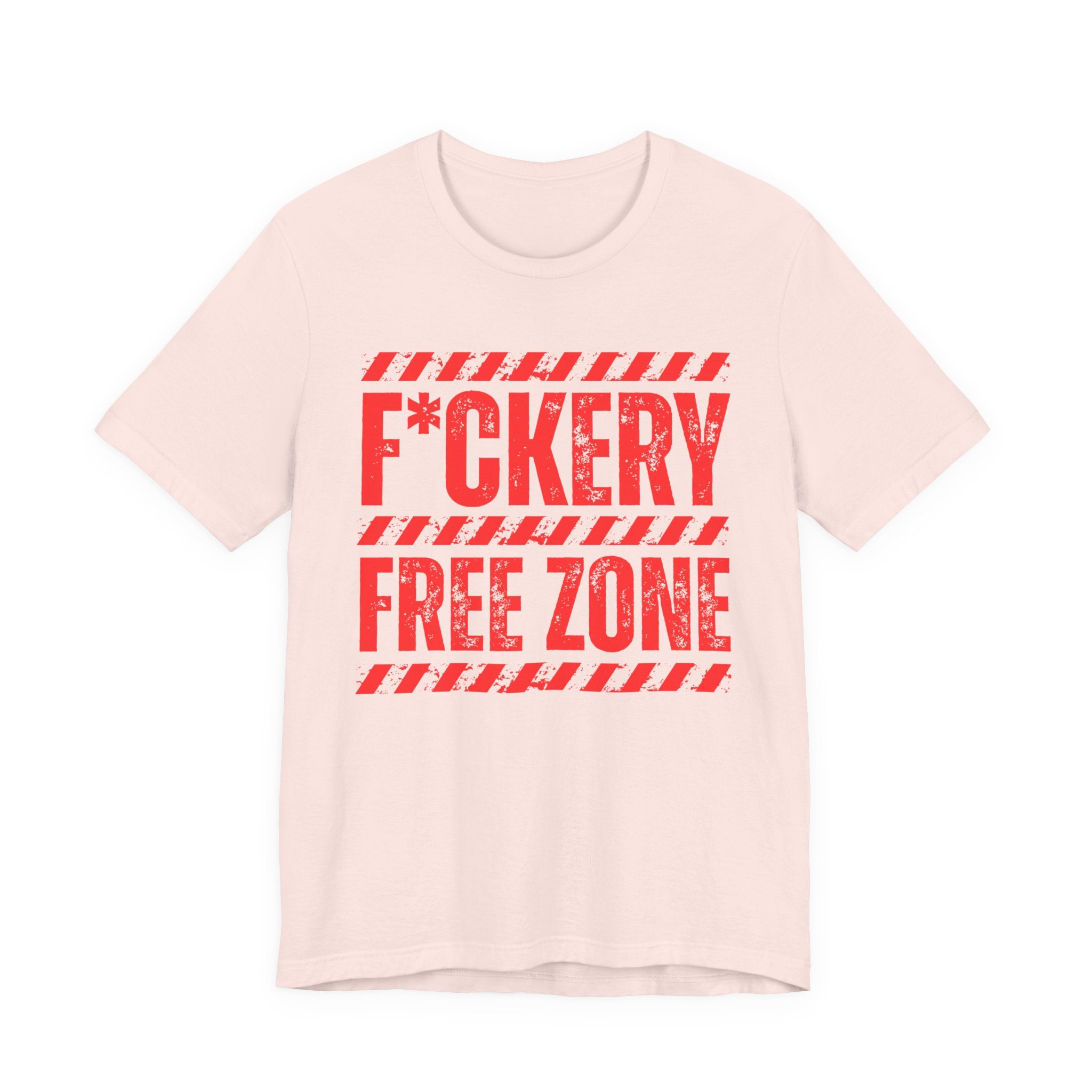 Fuckery Free Zone － Humorous Energy T-shirt
