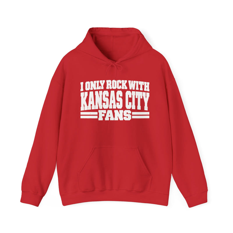 I Only Rock With Kansas City Fans — Hoodie alternate view 12: I ONLY ROCK WITH KANSAS CITY FANS in bold statement lettering. Street Talk Designs sports statement apparel.