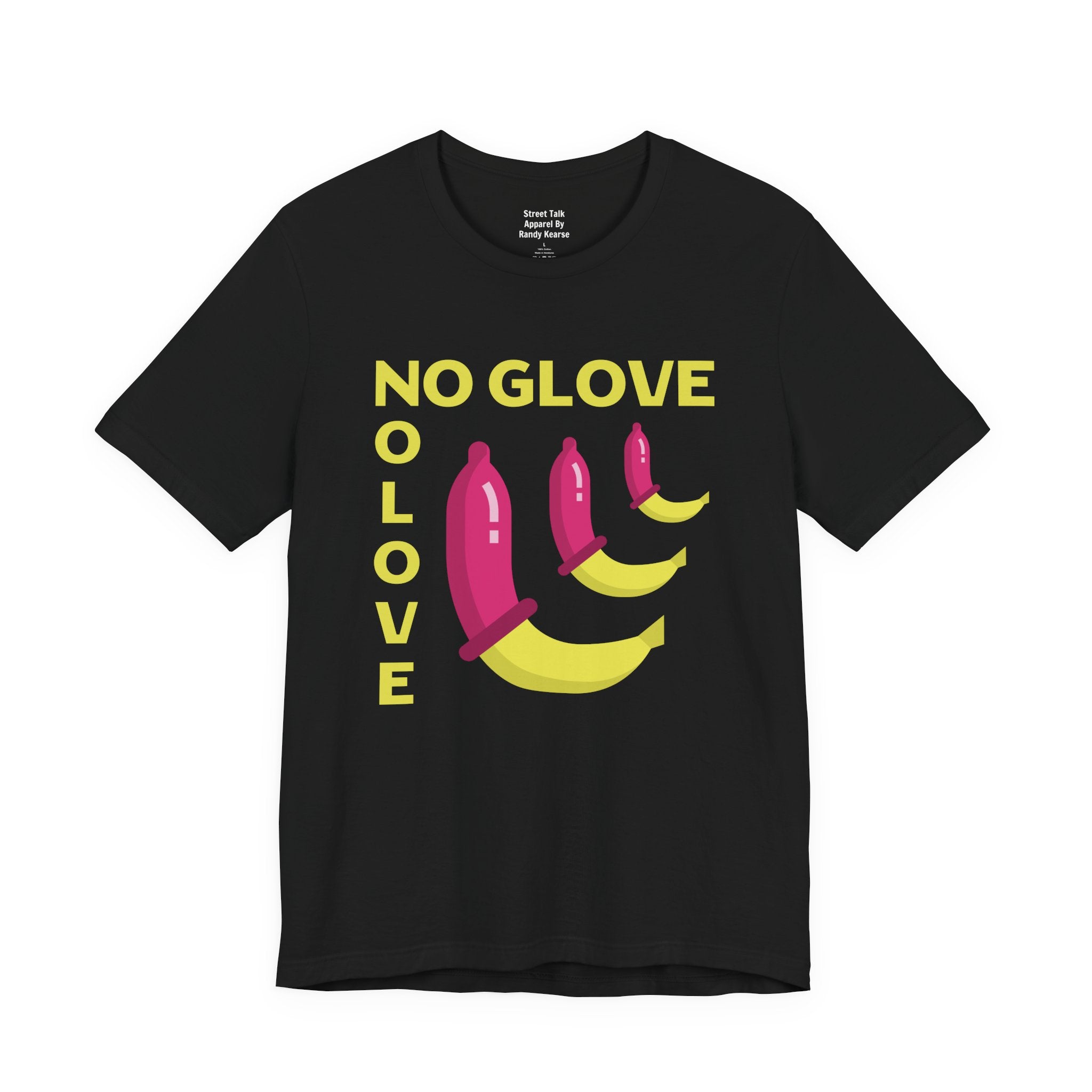 No Glove No Love T-Shirt — Safe Sex Message — Bold Statement T-Shirt