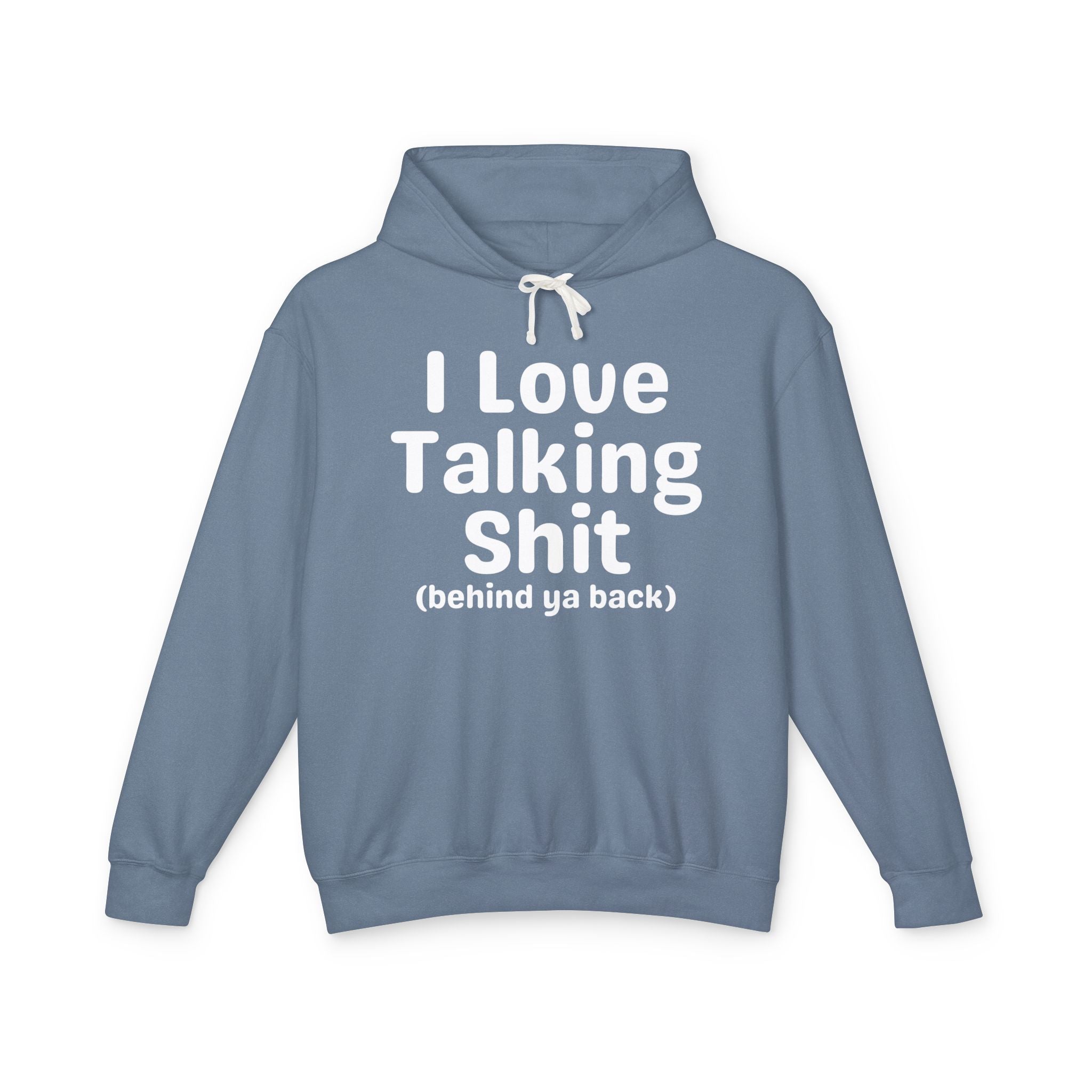 I Love Talking Shit  — Funny Sarcastic Hoodie