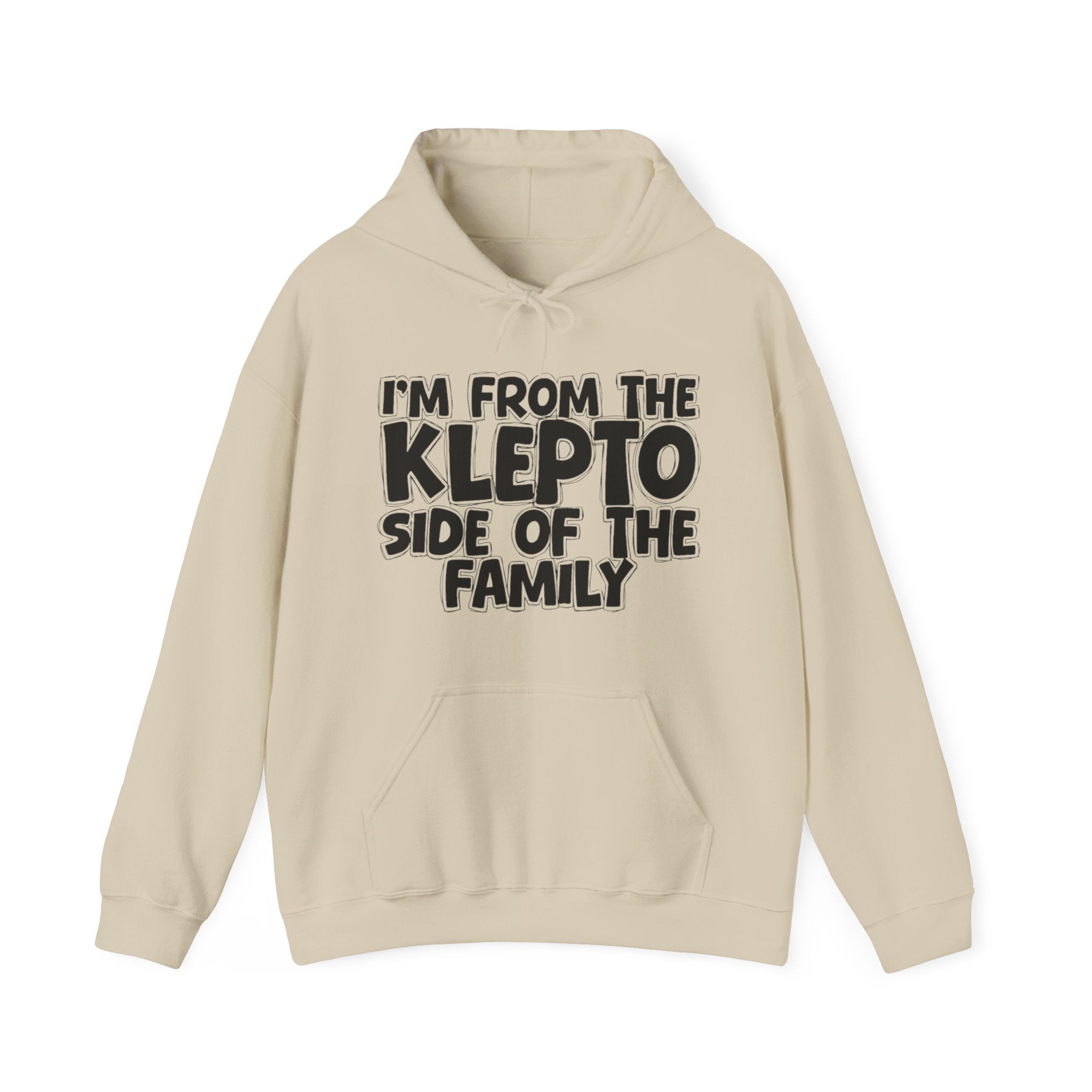 I'm From the Klepto Side of the Family - Funny Family Pride Hoodie