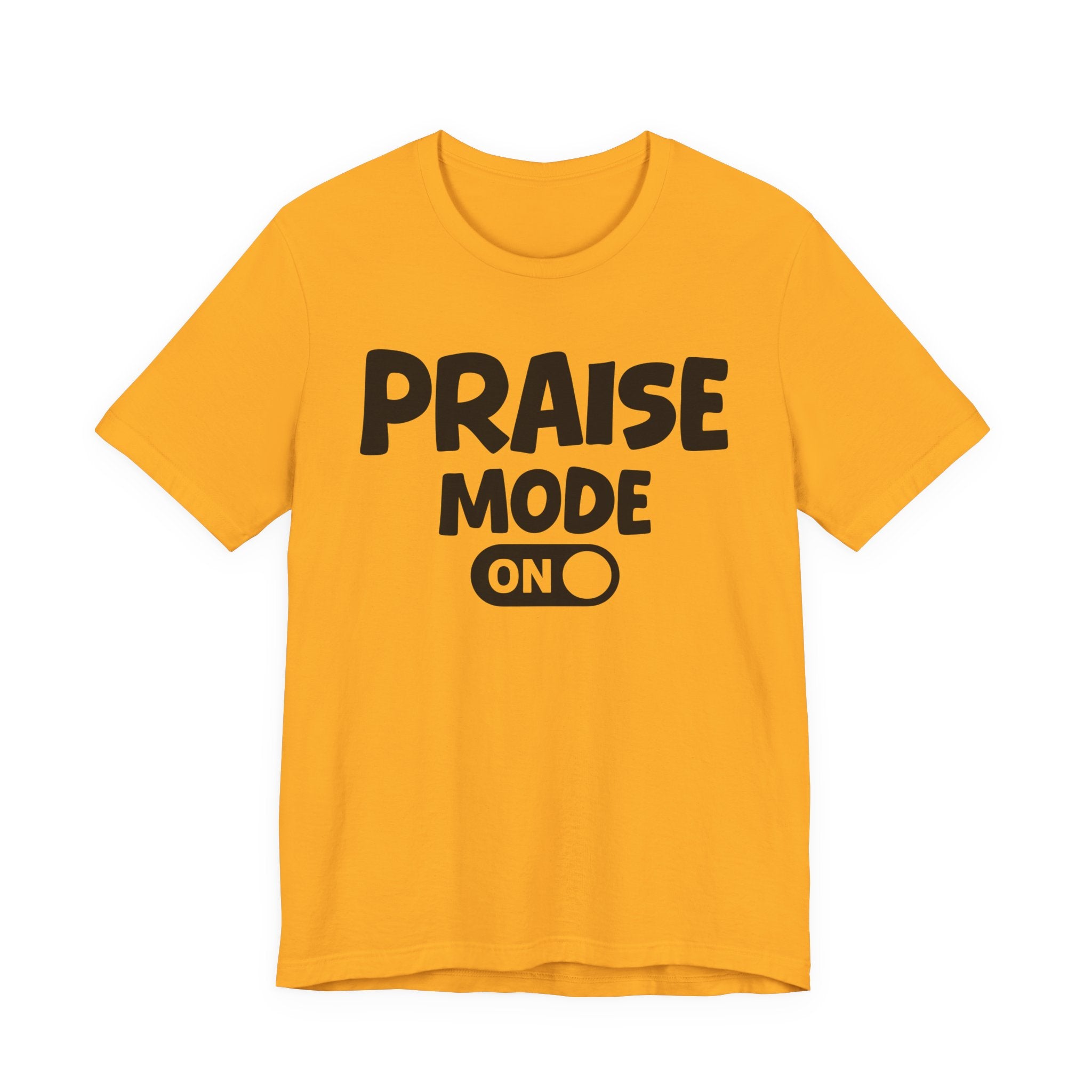 Praise Mode On — Motivational Positive Graphic Tee