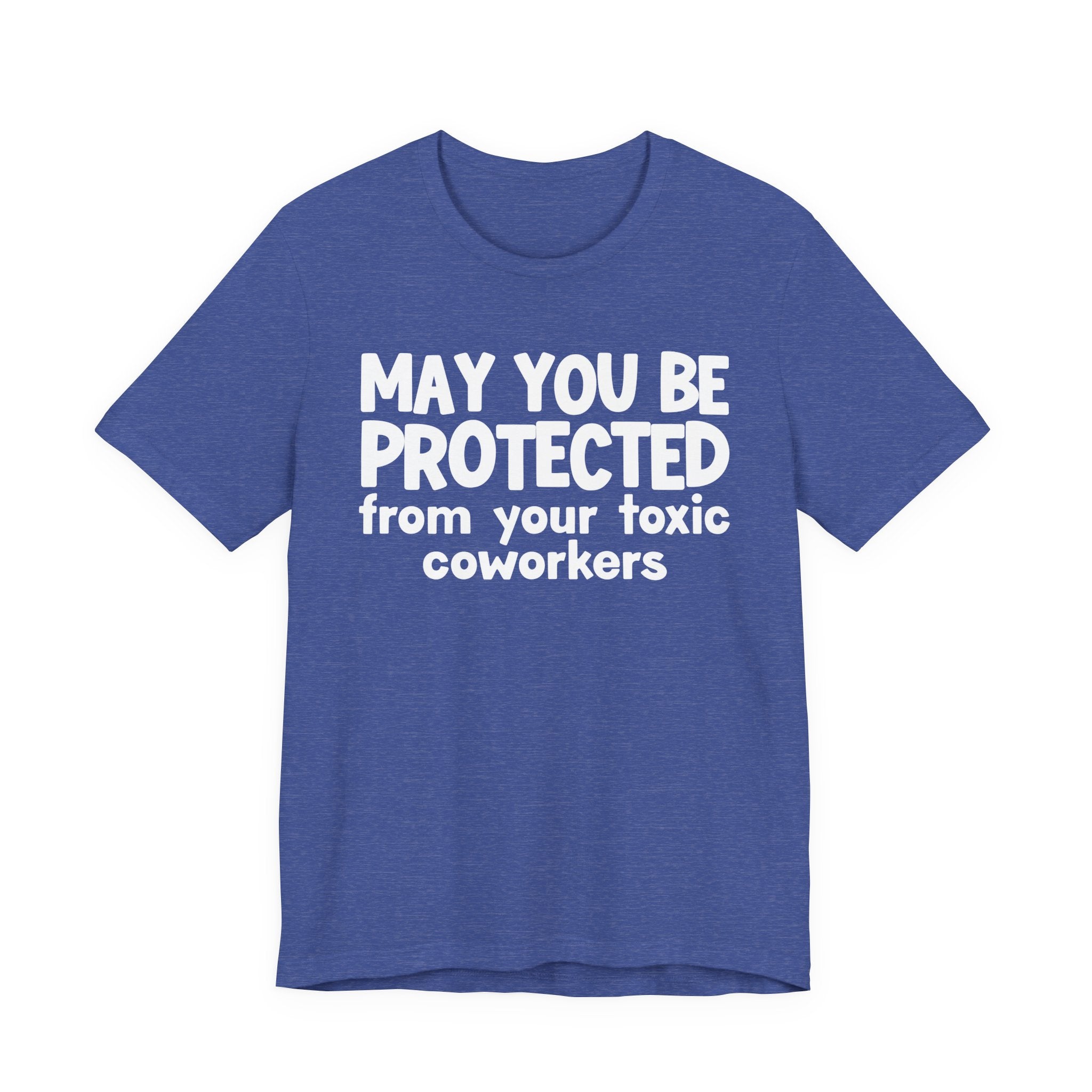 May You Be Protected From Your Toxic Coworkers - Inspirational Statement T-Shirt