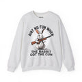 Aint No Fun When The Rabbit Got The Gun - Sweatshirt
