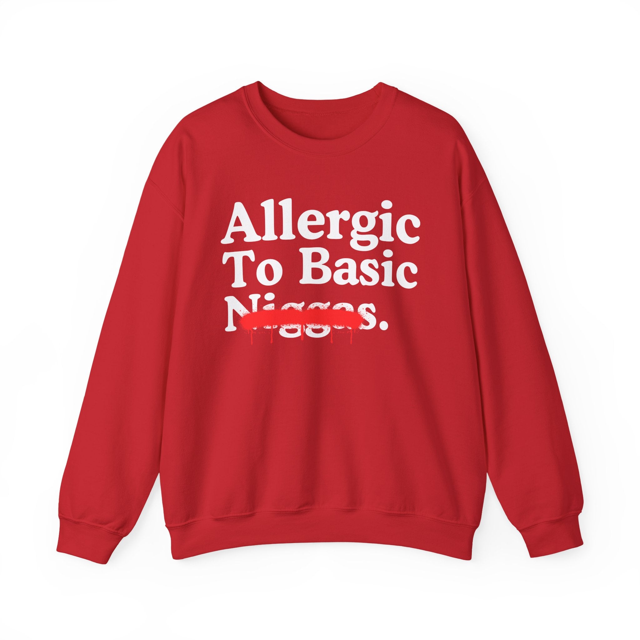 Allergic To Basic Niggas — Sarcastic Statement Sweatshirt