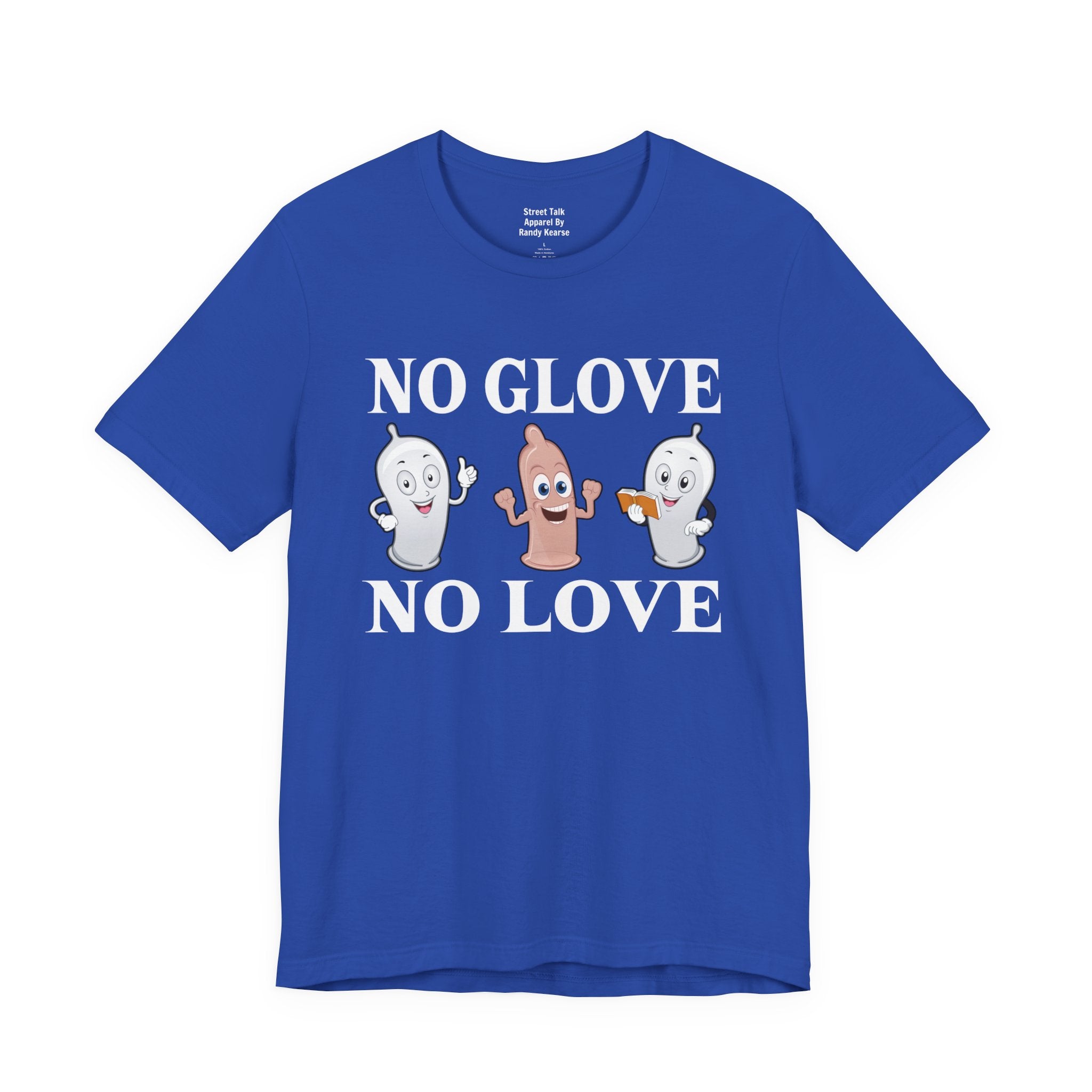 No Glove No Love T-Shirt — Hip Hop Slang — Safe and Streetwise T-Shirt