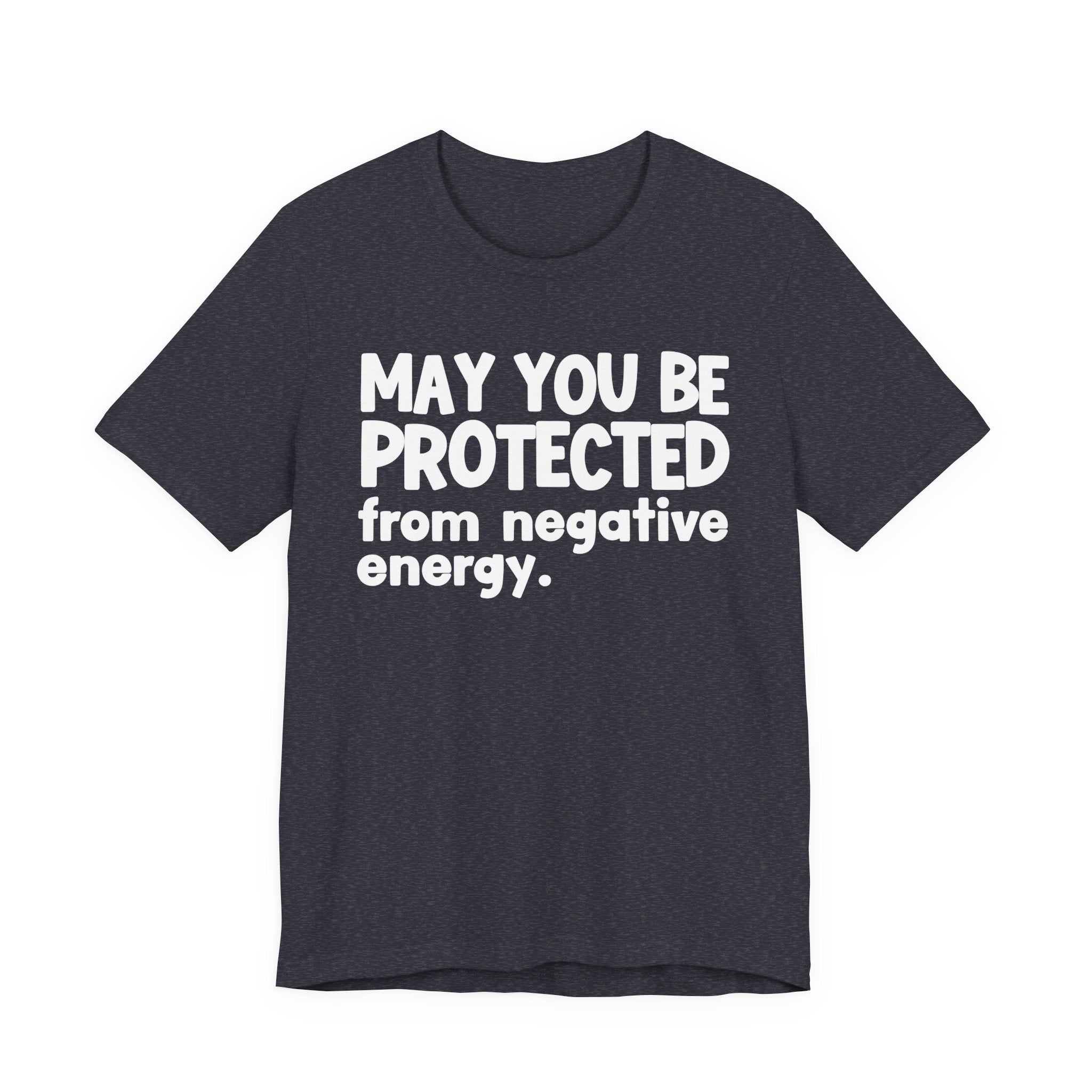 May You Be Protected From Negative Energy — Funny Sarcastic Prayer Tee