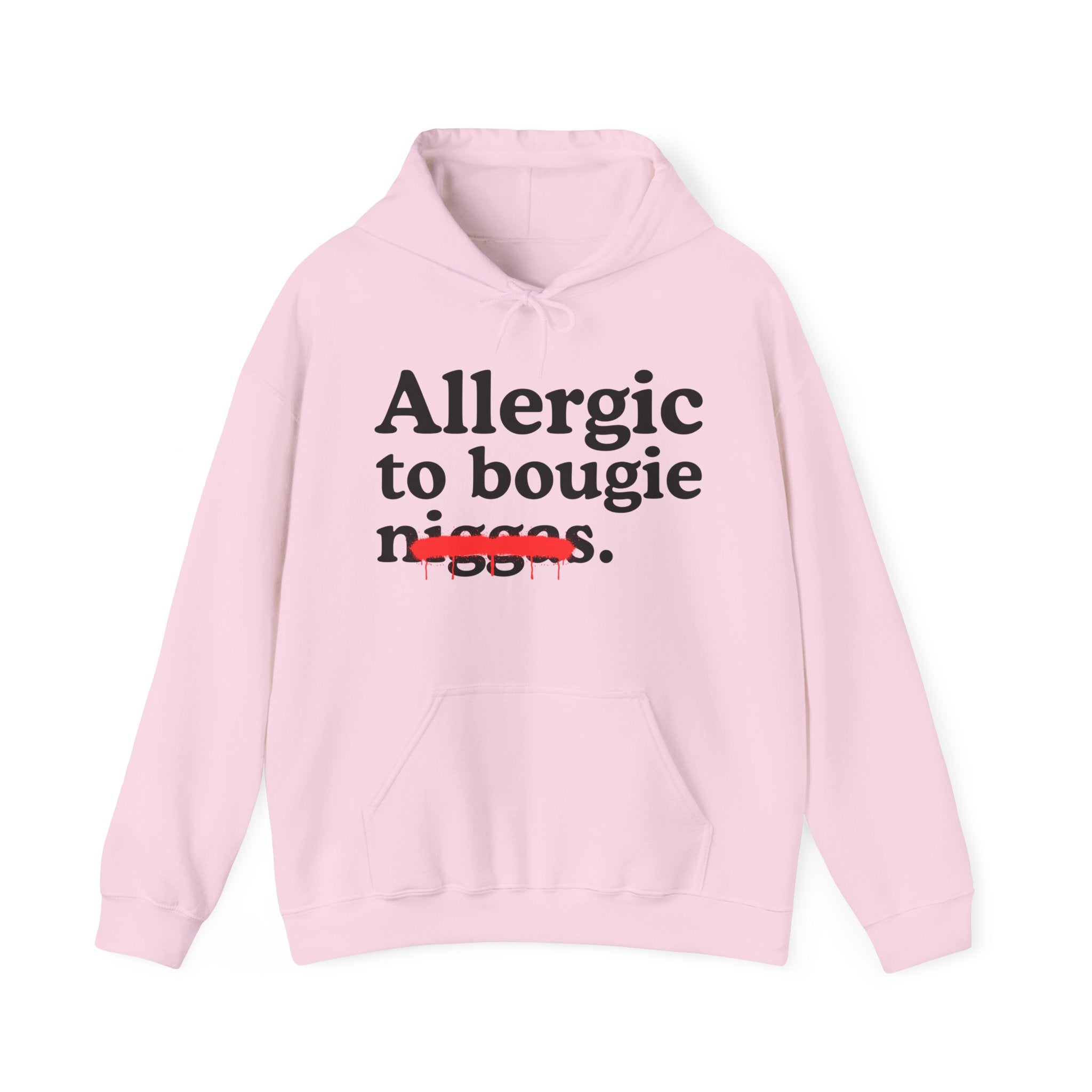 Allergic To Bougie Niggas — Funny Reaction  Hoodie