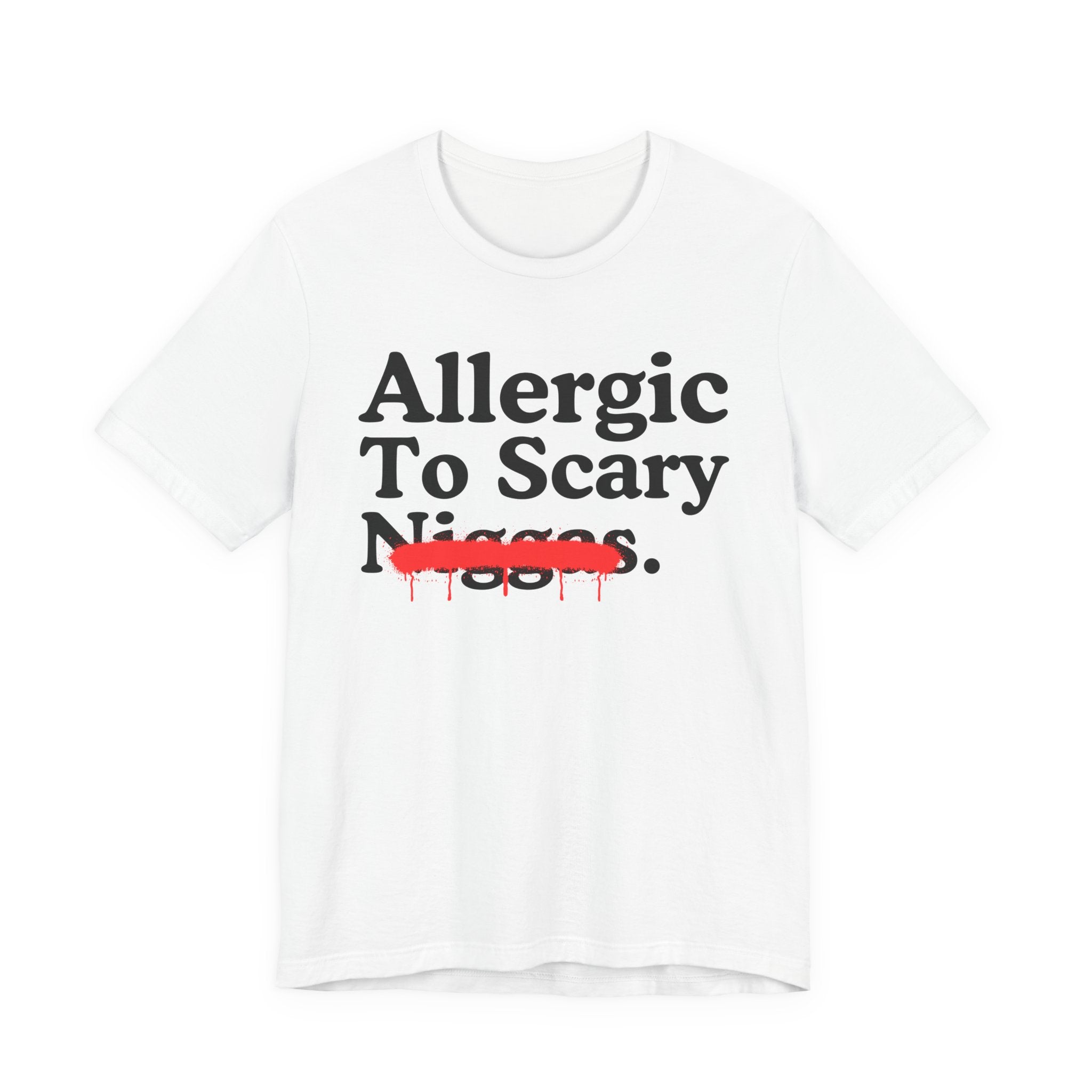 Allergic To Scary Niggas — Sarcastic Statement T-Shirt