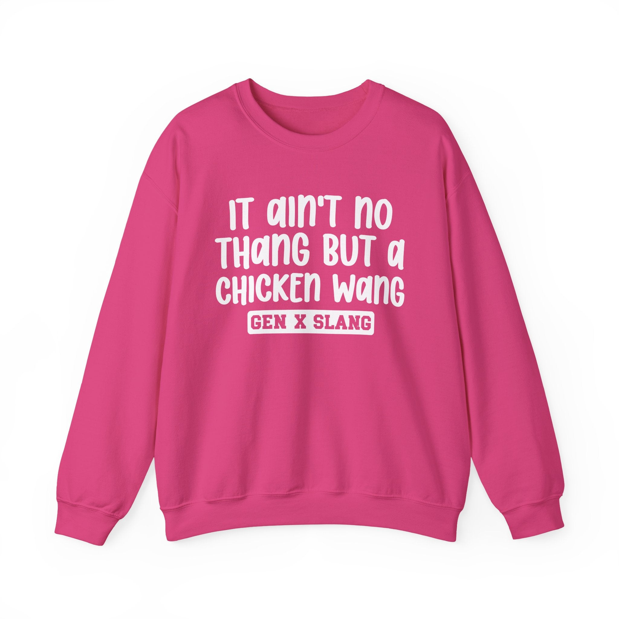 It Ain't No Thang But A Chicken Wang – Funny Sarcastic Graphic Sweatshirt