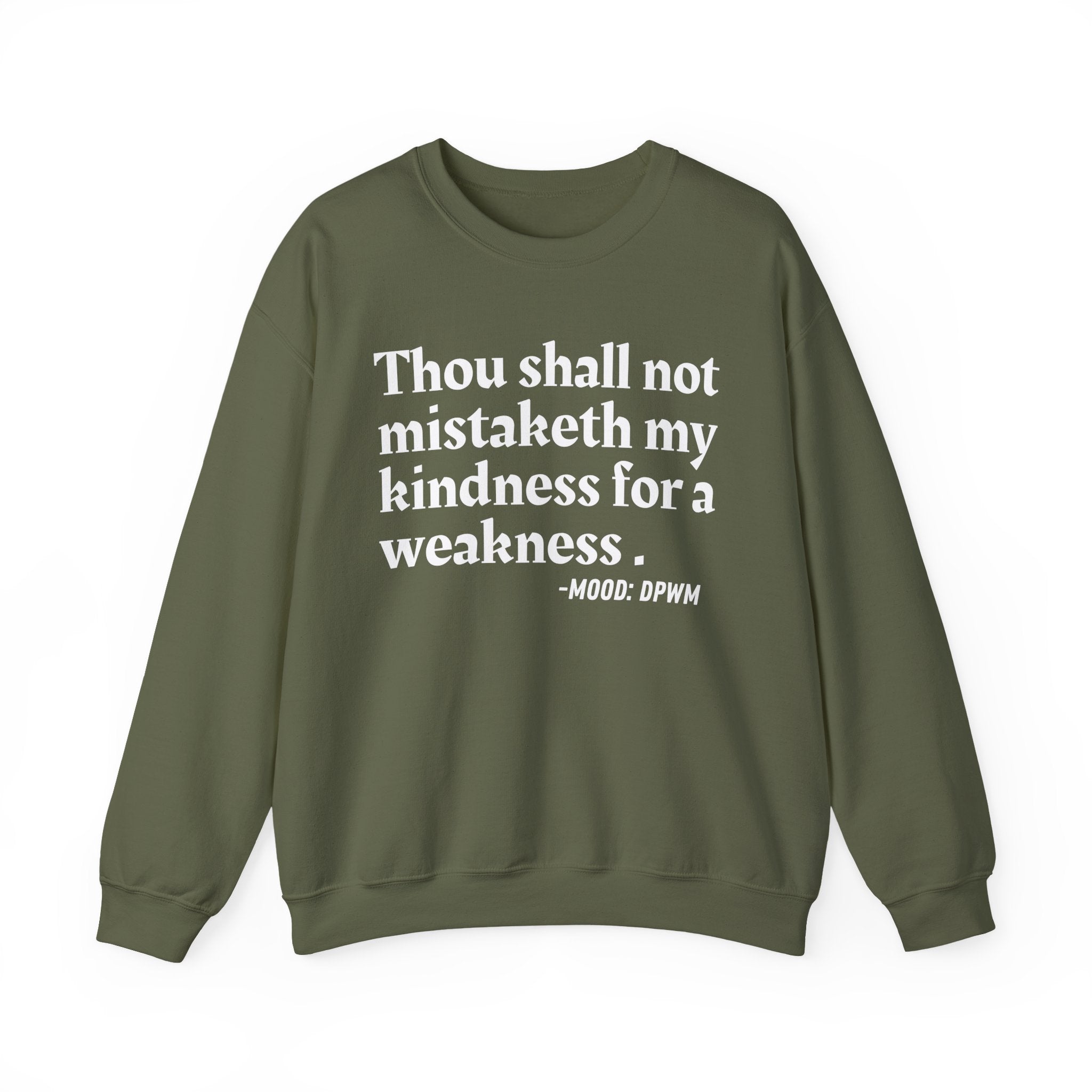 Thou Shall Not Mistaketh My Kindness For A Weakness — Funny Financial Quote Sweatshirt