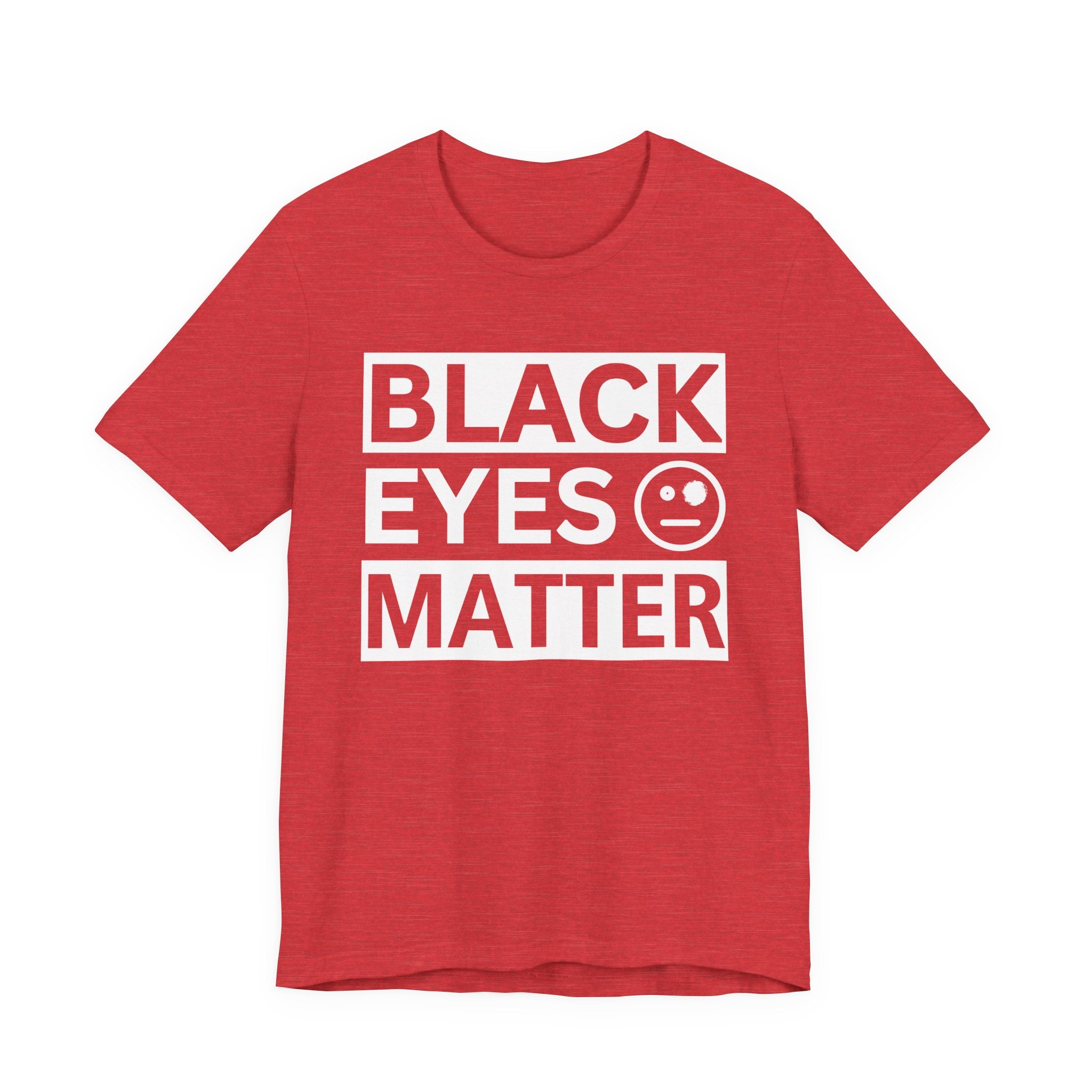 Black Eyes Matter T-Shirt