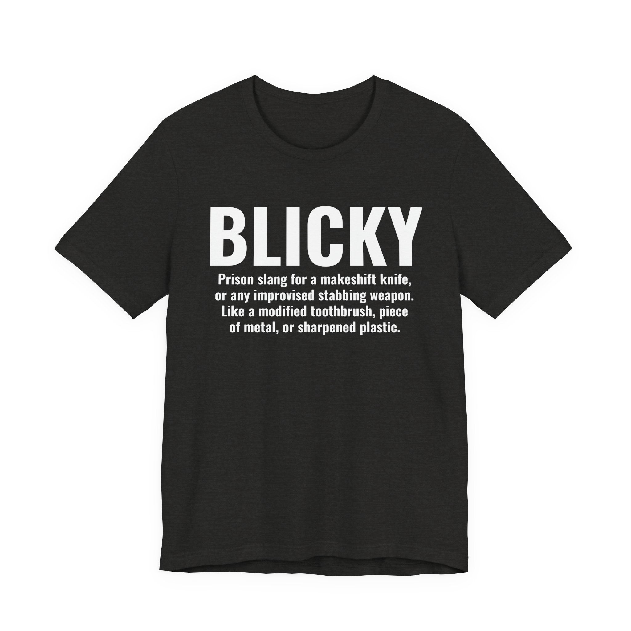 Blicky — Prison Slang Definition T-Shirt