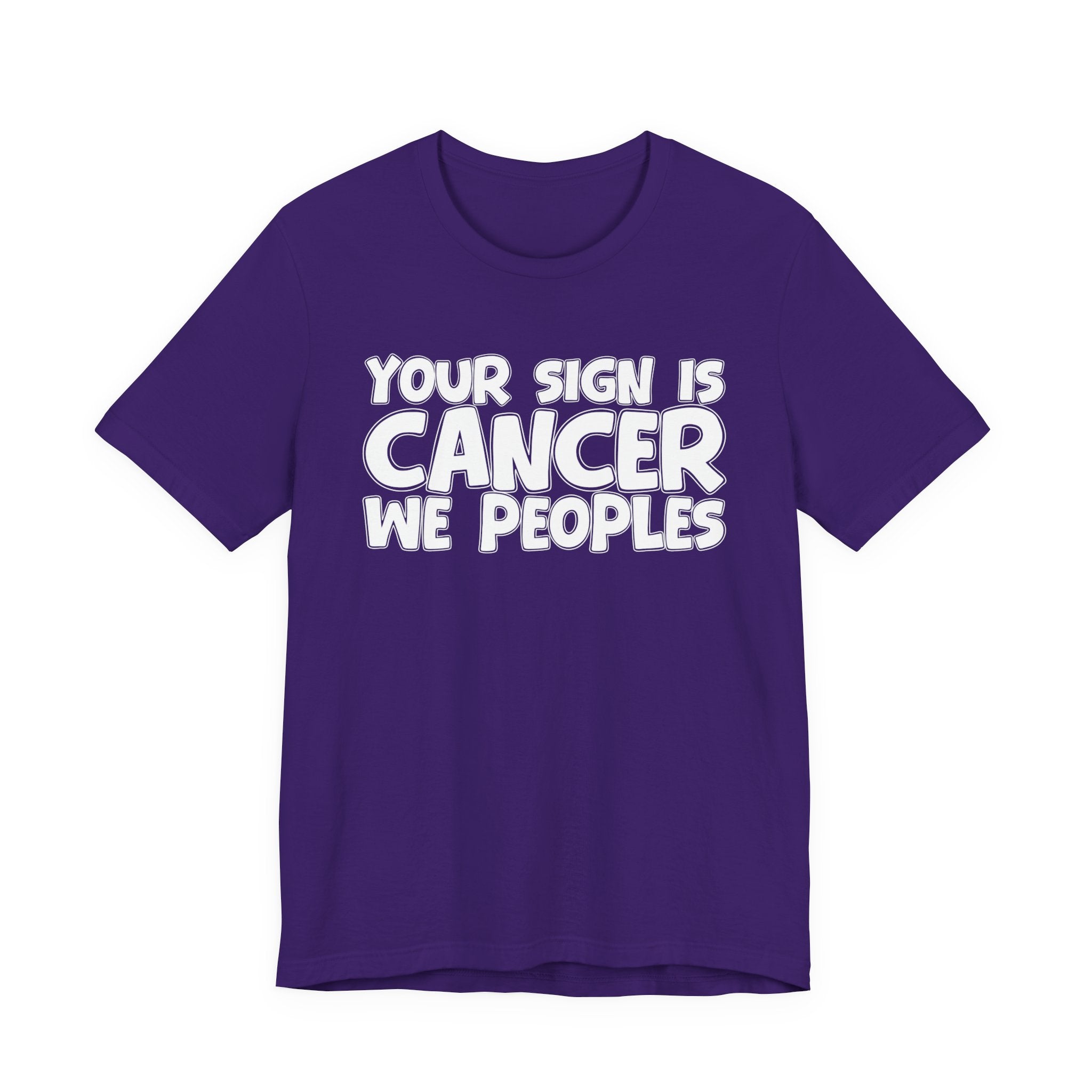 If Your Sign Is CANCER We Peoplez - Fun Astrology Tee for CANCERS