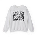If You Love Oldies But Goodies I Fux Wit You - Reggaeton Fan Sweatshirt