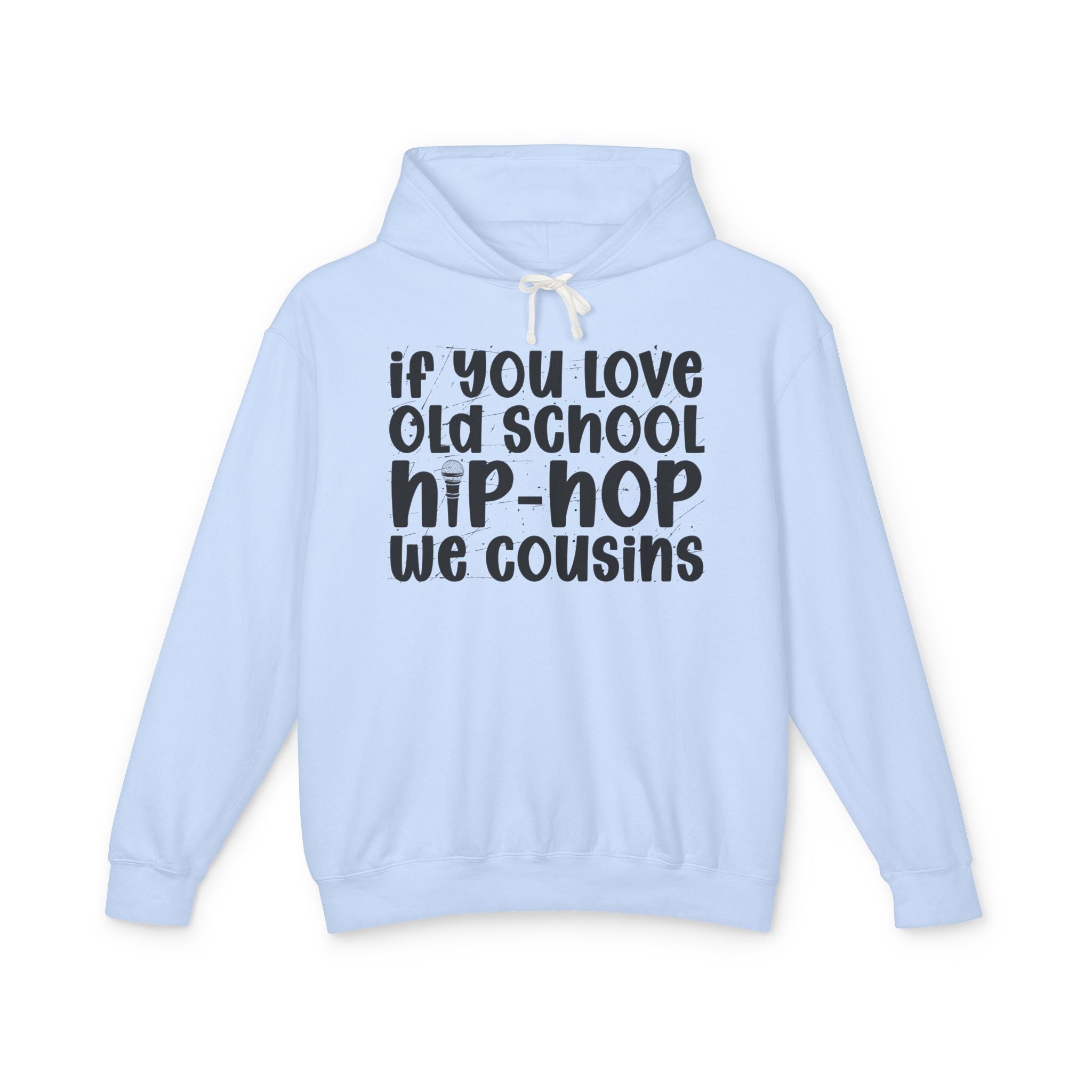 If You Love Old School Hip Hop We Cousins — Hip——Hop Lovers Hoodie