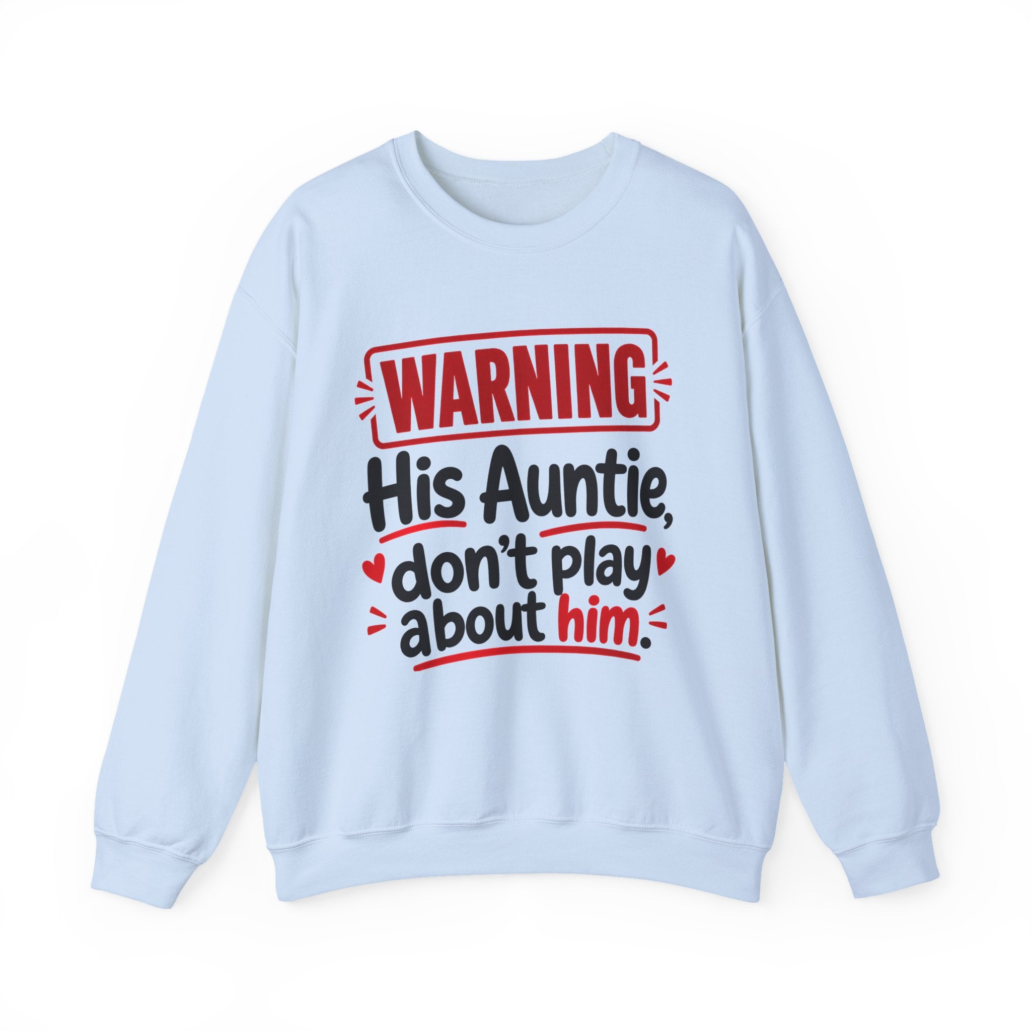 His Auntie, Don't Play About Him —  Funny Parent Child Sweatshirt