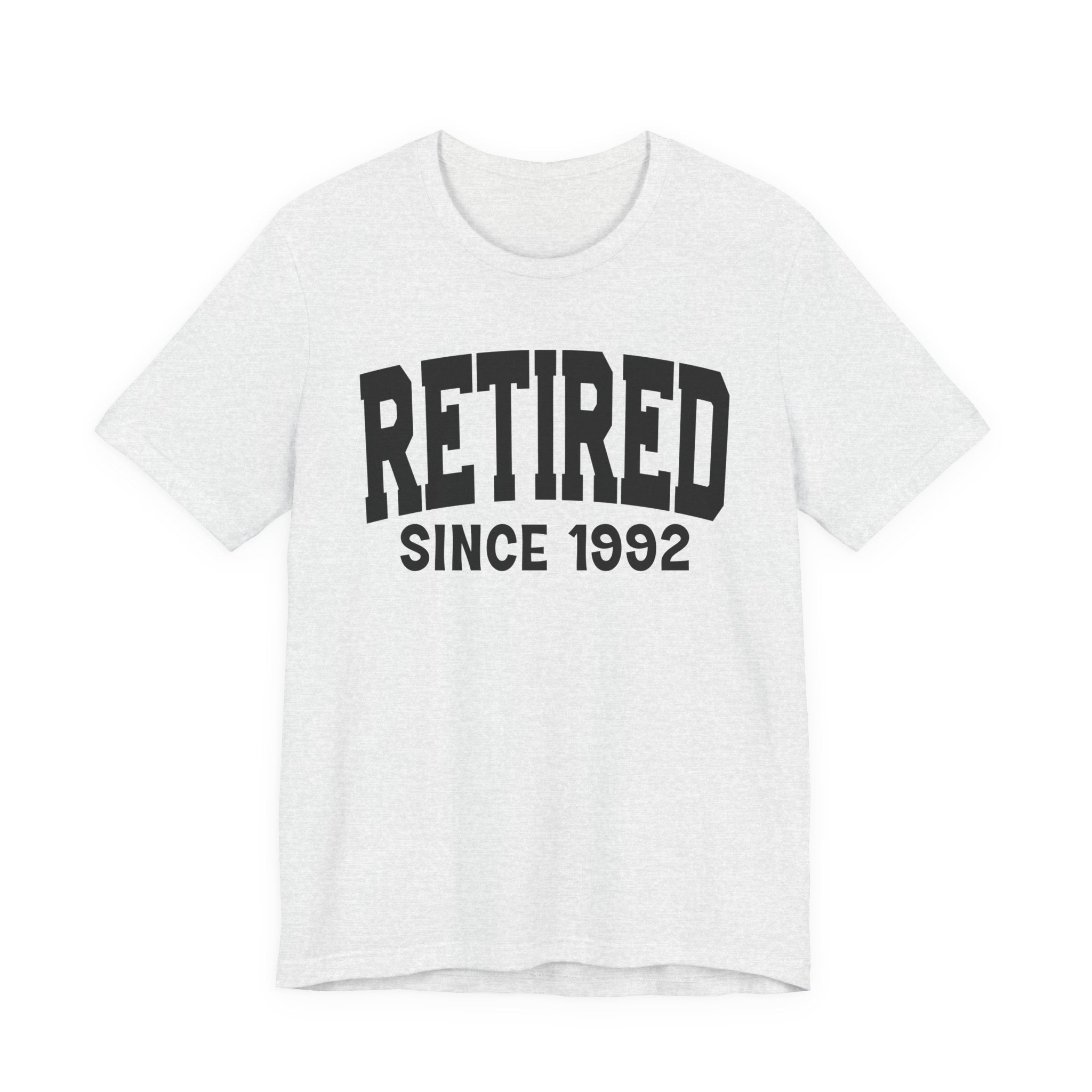 Retired Personalization T-Shirt - Add Your Special "Since Date"