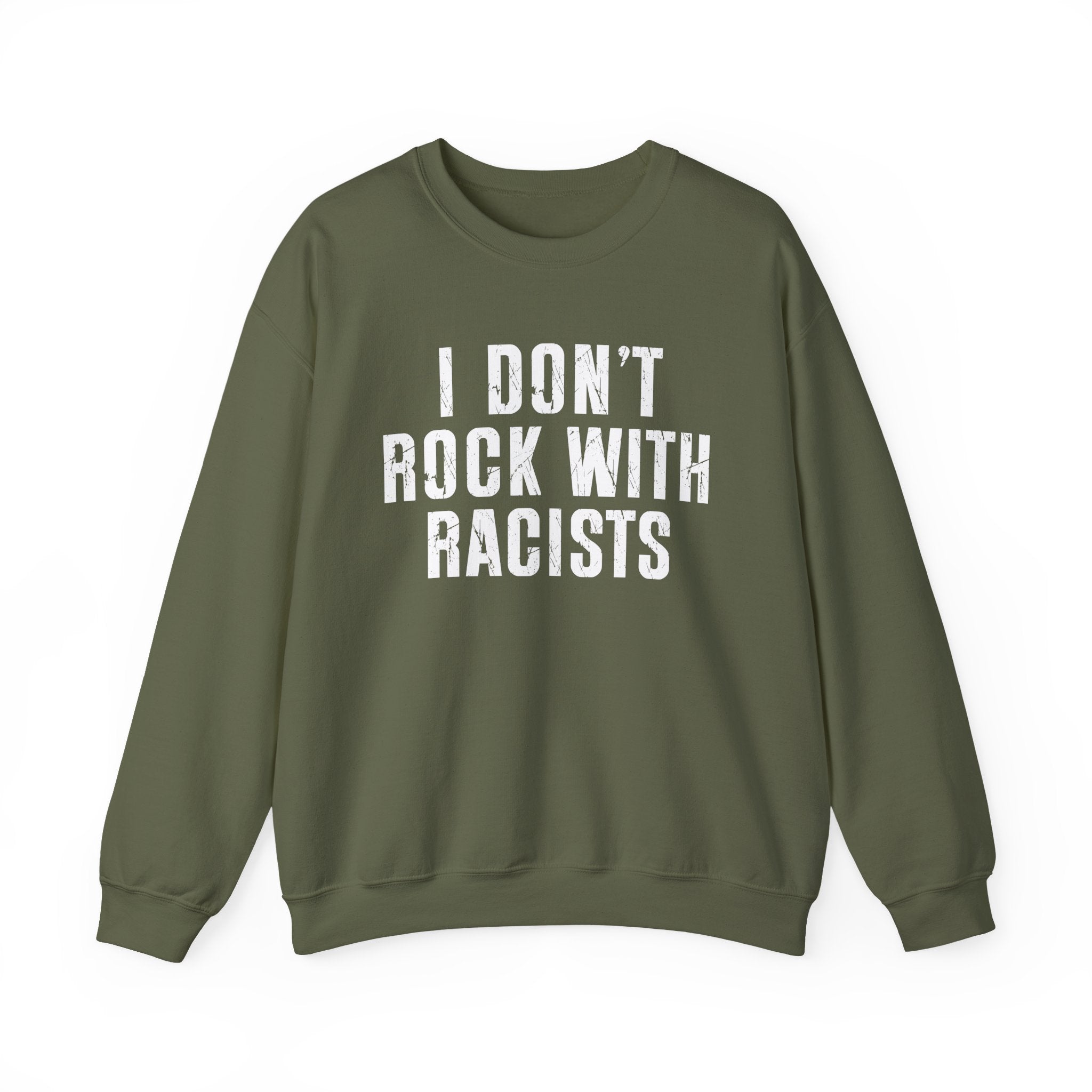 I Don't Rock With Racists — Sweatshirt
