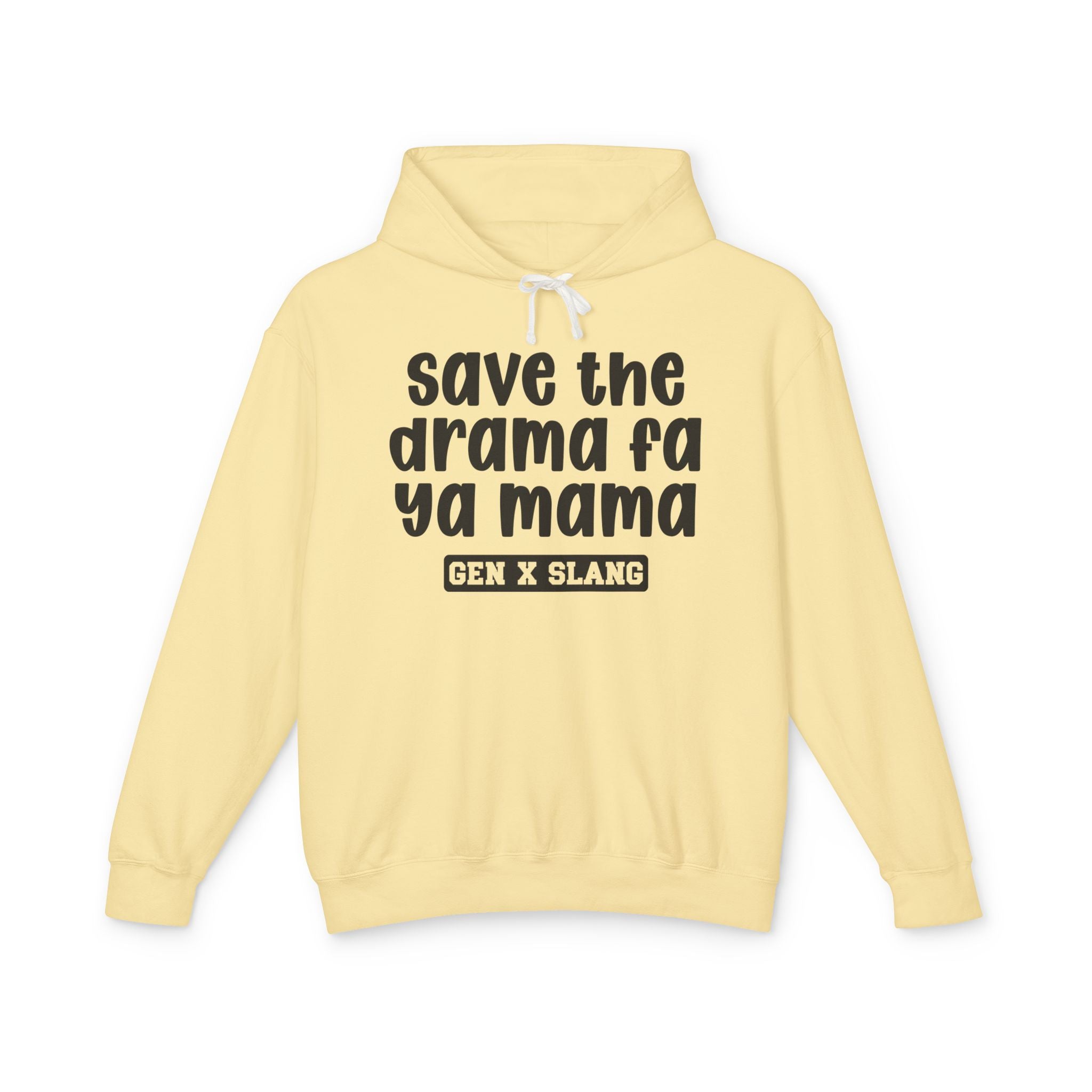 Save The Drama Fa Ya Mama - Gen X Slang Hoodie