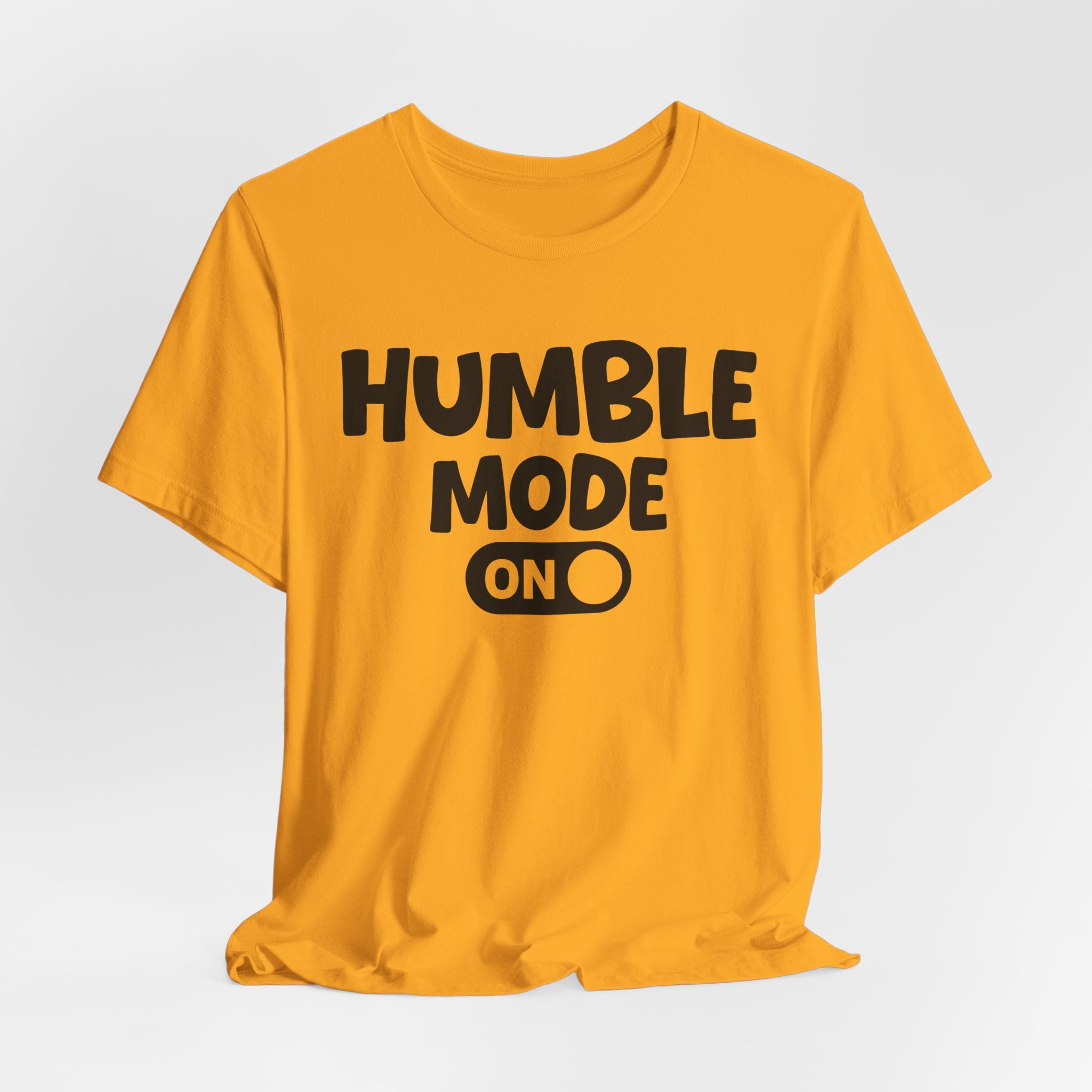 Humble Mode On — Motivational Positive Graphic Tee