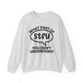 What Part of STFU You Don’t Understand? Witty Sweatshirt