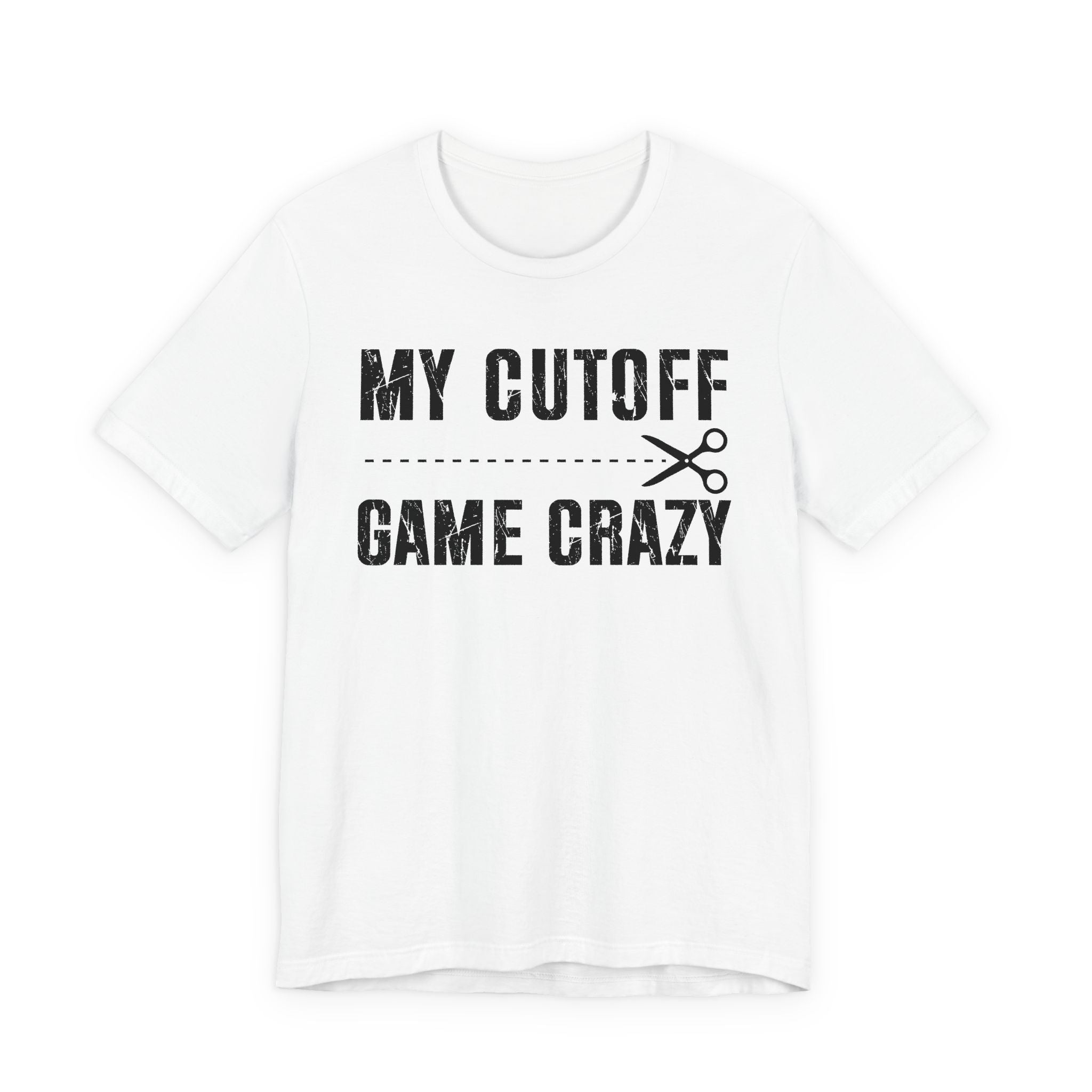 My Cutoff Game Is Serious - T-shirt