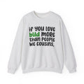 If You Love Bud More Than People We Cousins - Cannabis Sweater