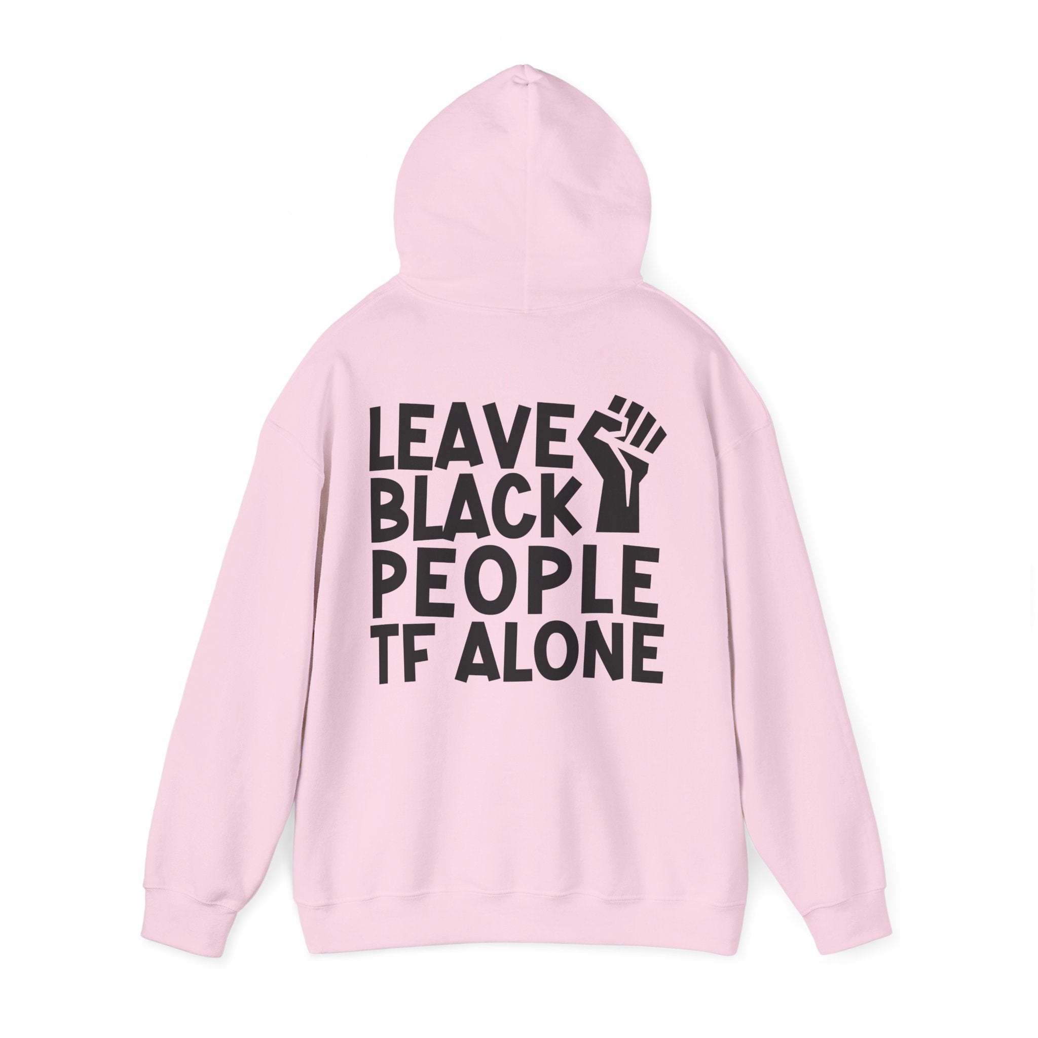 Leave Black People TF Alone - Hoodie (Back Design)
