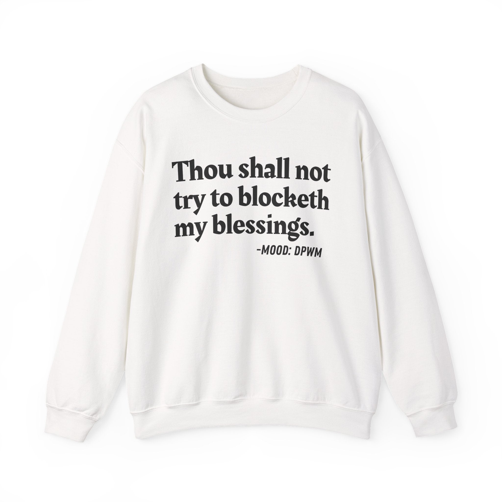 Thou Shall Not Try To Blocketh My Blessings — Funny Spiritual Quote Sweatshirt