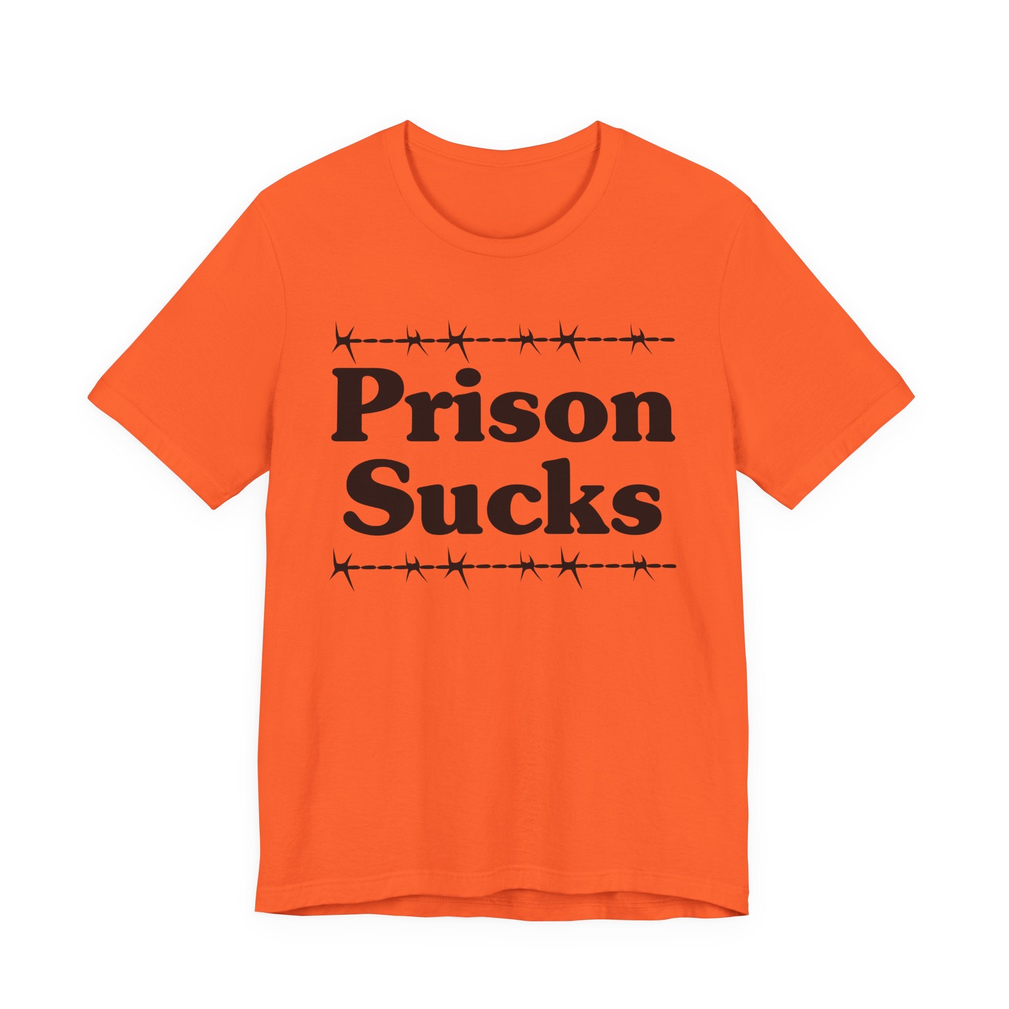 Prison Sucks — Real Talk Prison Statement T-shirt