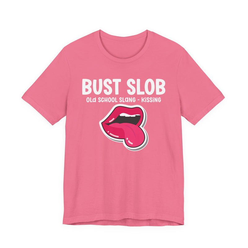 Bust Slob — Old School Slang — Tee alternate view 14: BUST SLOB in bold statement lettering. Street Talk Designs old school statement apparel.