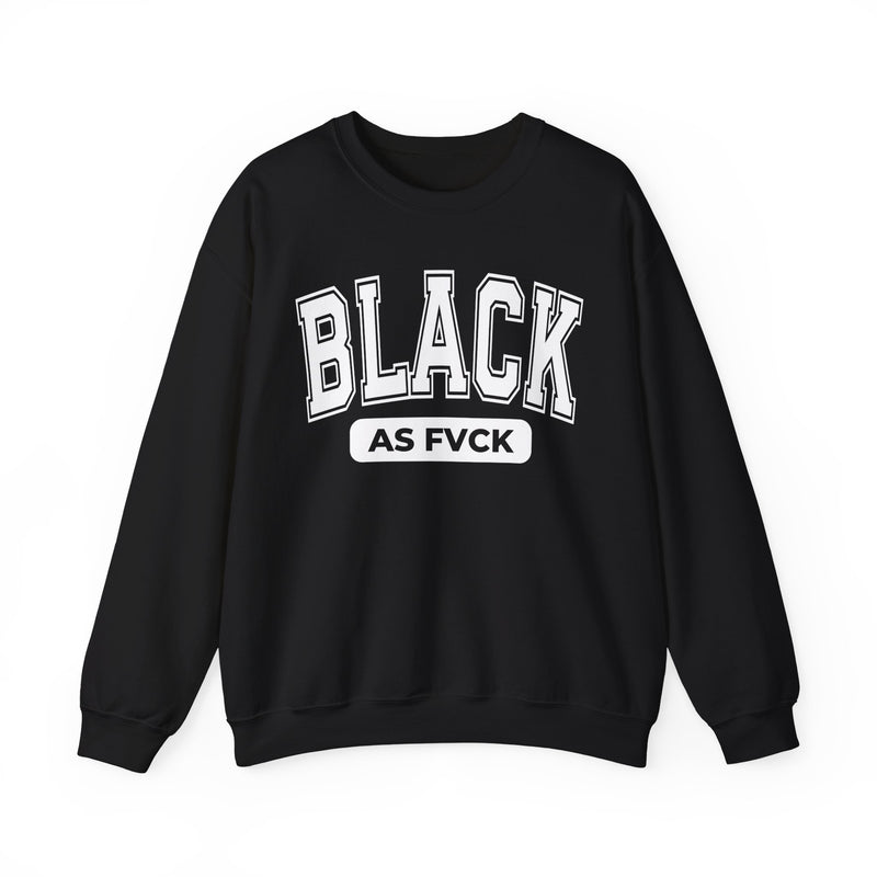 Black As Fvck — Sweatshirt