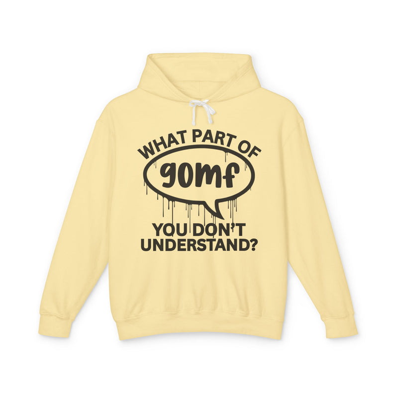 What Part of GOMF You Don't Understand? Bold Statement Hoodie