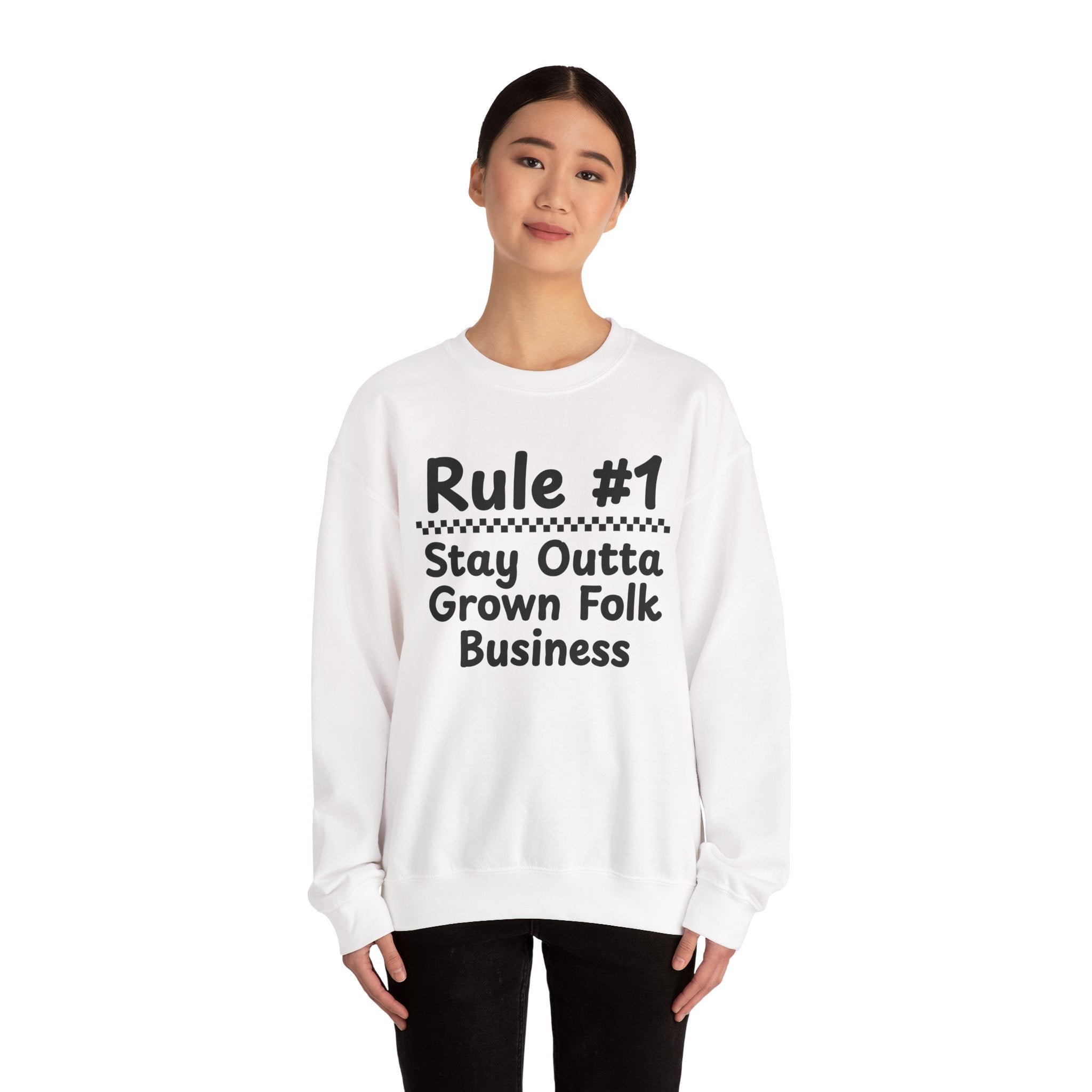 Rule #1 Stay Outta Grown Folk Business - Funny Back In The Days Sweatshirt