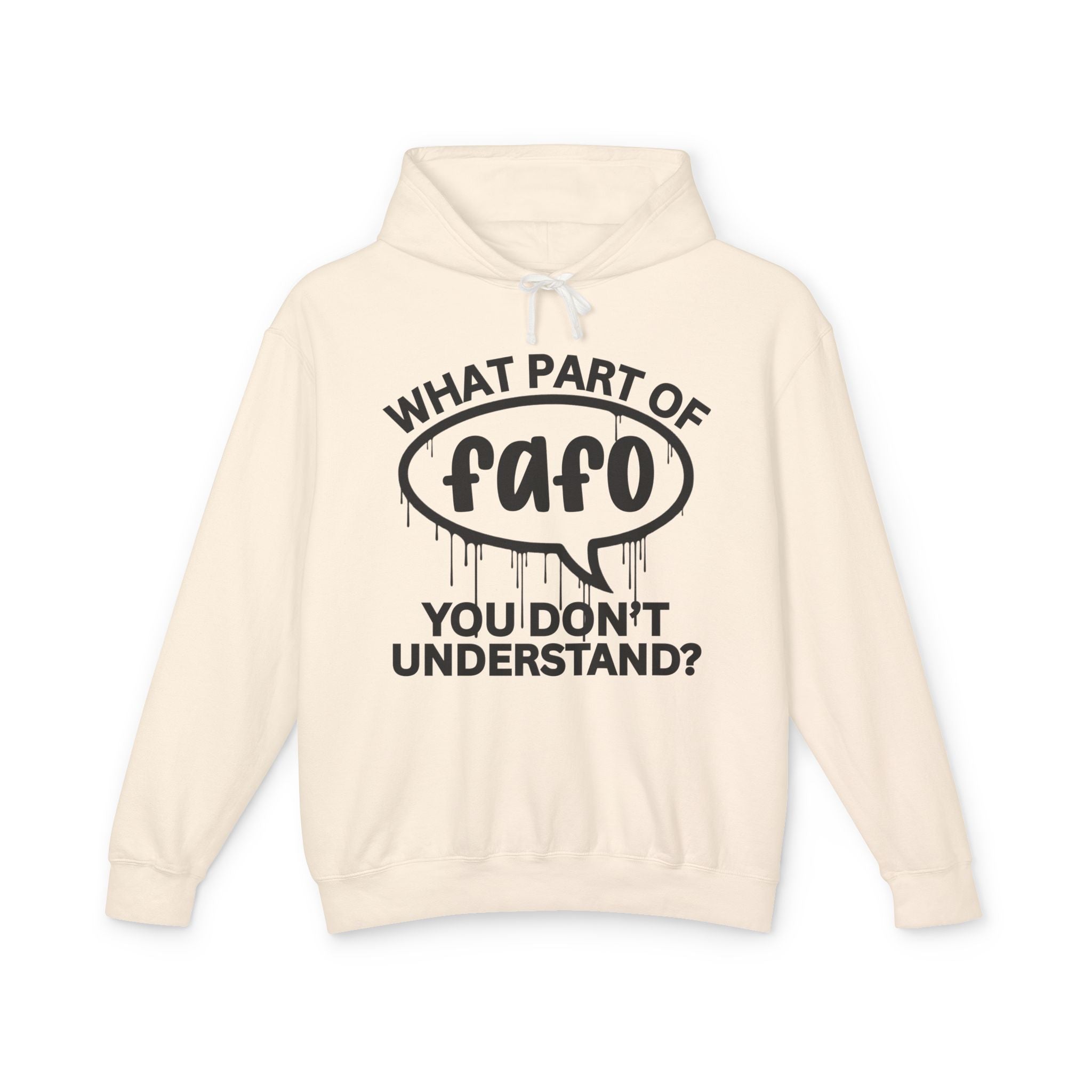 What Part of FAFO You Don't Understand? Bold Statement Hoodie