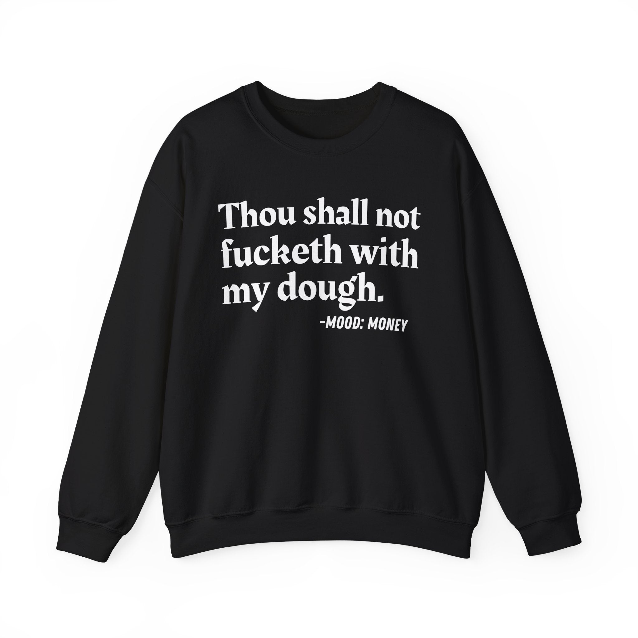 Thou Shall Not Fucketh With My Dough — Vintage Money Mood Sweatshirt