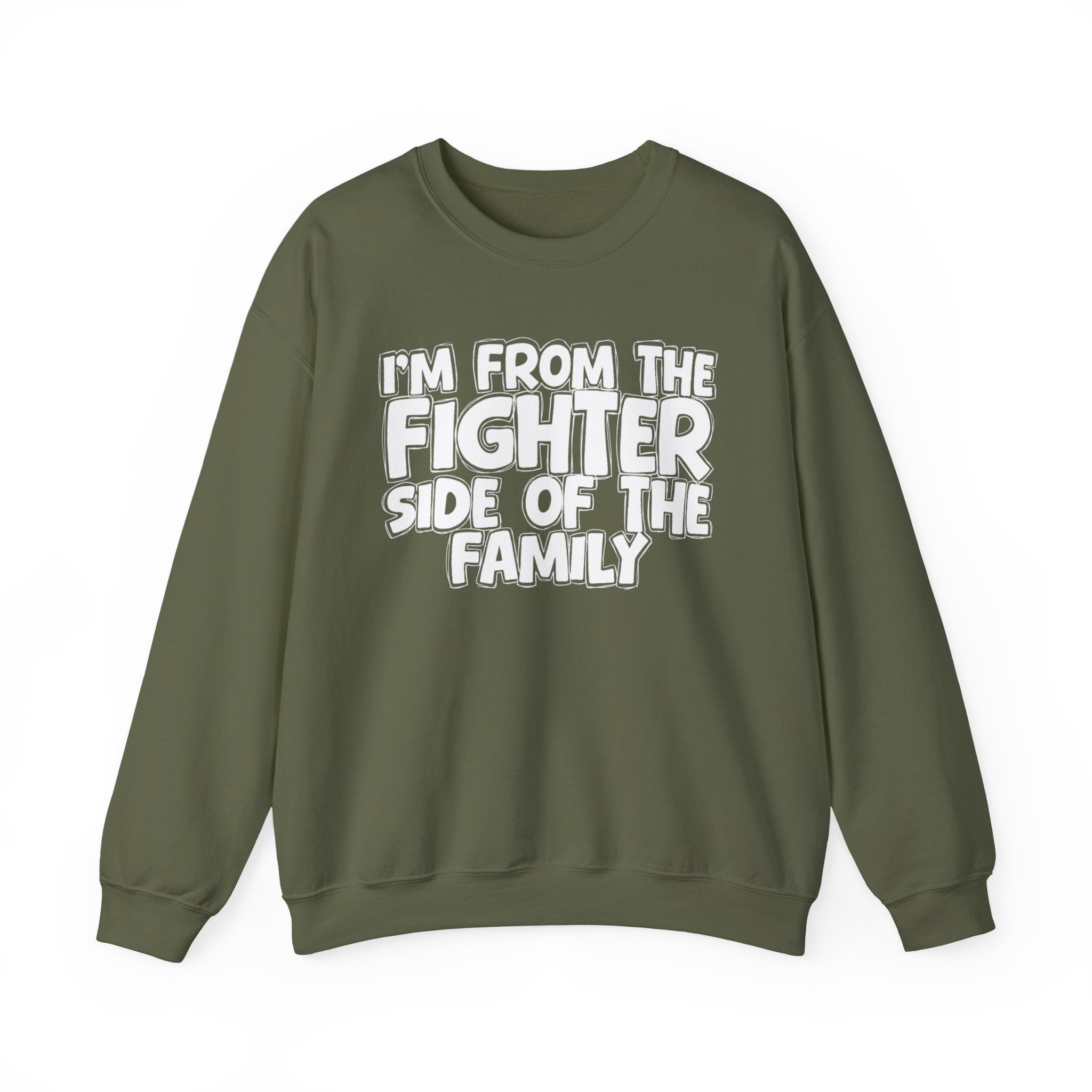 I'm From the Fighter Side of the Family - Funny Family Sweatshirt
