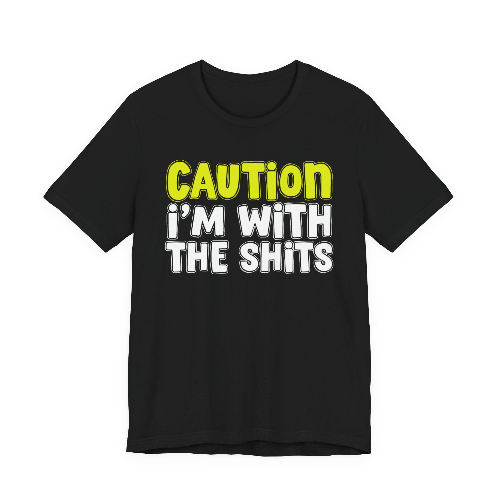 Caution I'm With The Shits — Bold Warning T-shirt (Yellow)